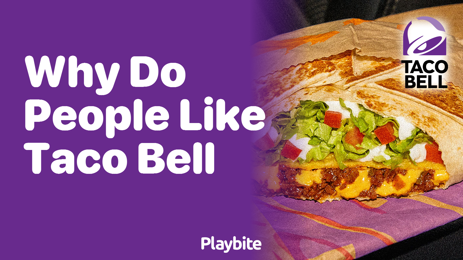 Why Do People Like Taco Bell? Unwrapping the Crunchy Facts