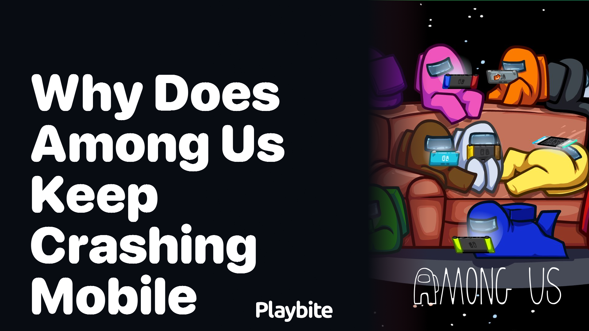 Why Does Among Us Keep Crashing on Mobile?