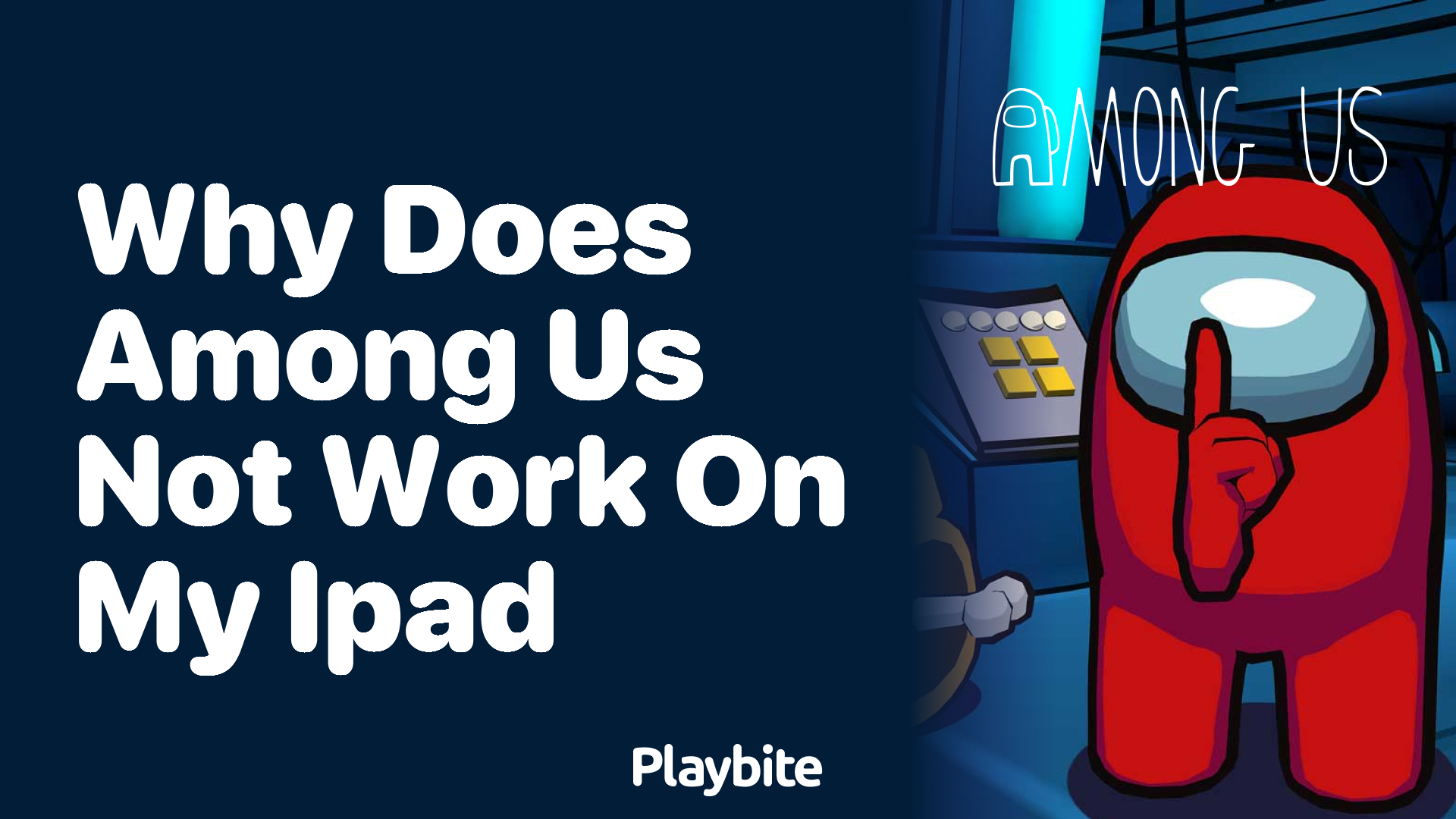 Why doesn&#8217;t Among Us work on my iPad?