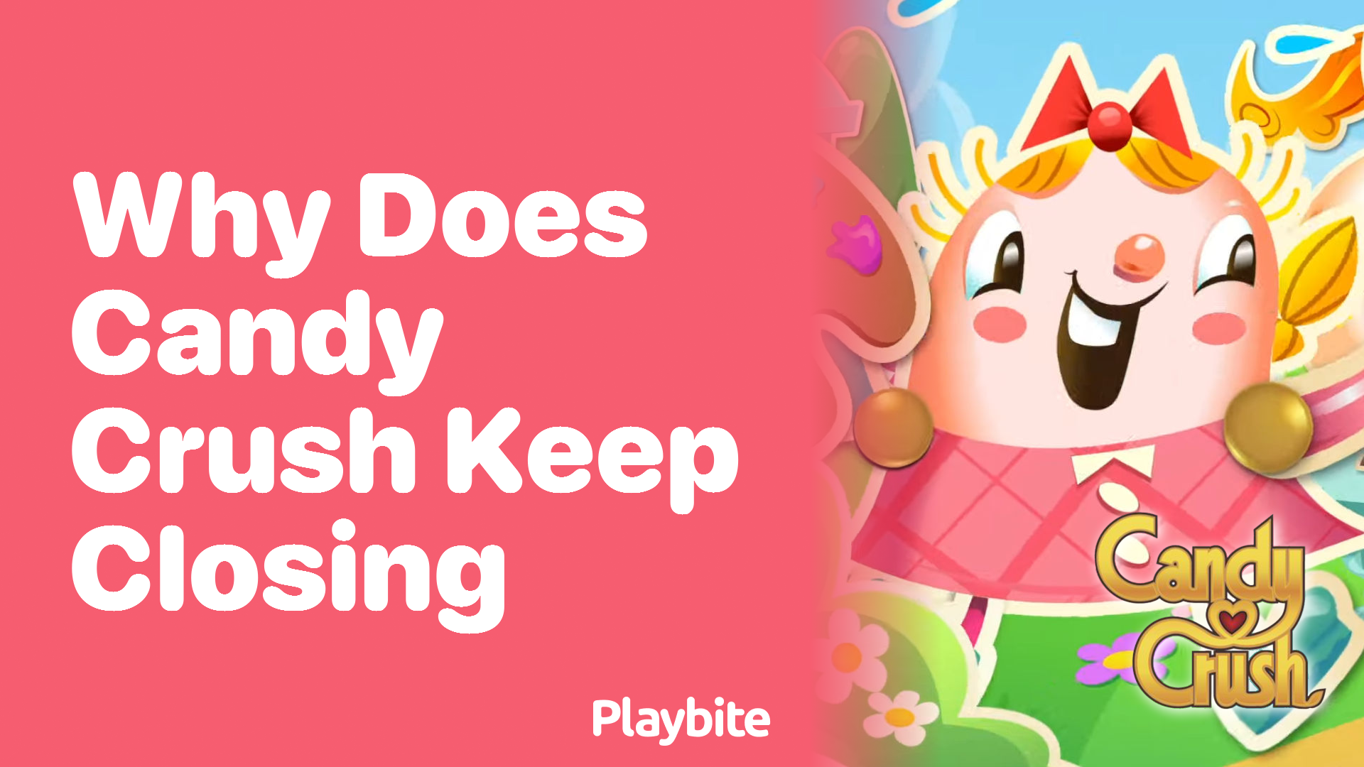 Why Does Candy Crush Keep Closing? Find Out Now!