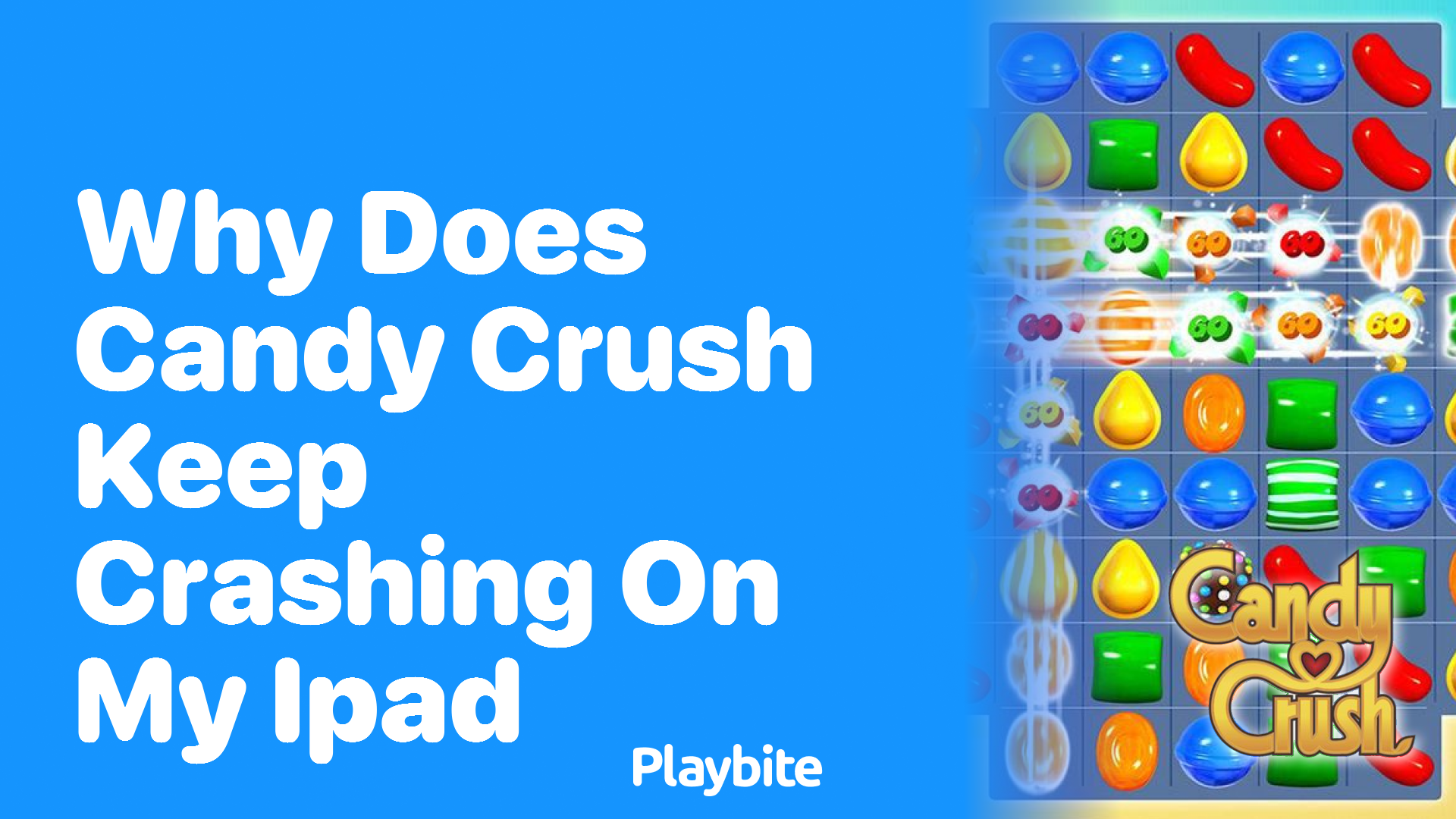 Why Does Candy Crush Keep Crashing on My iPad?