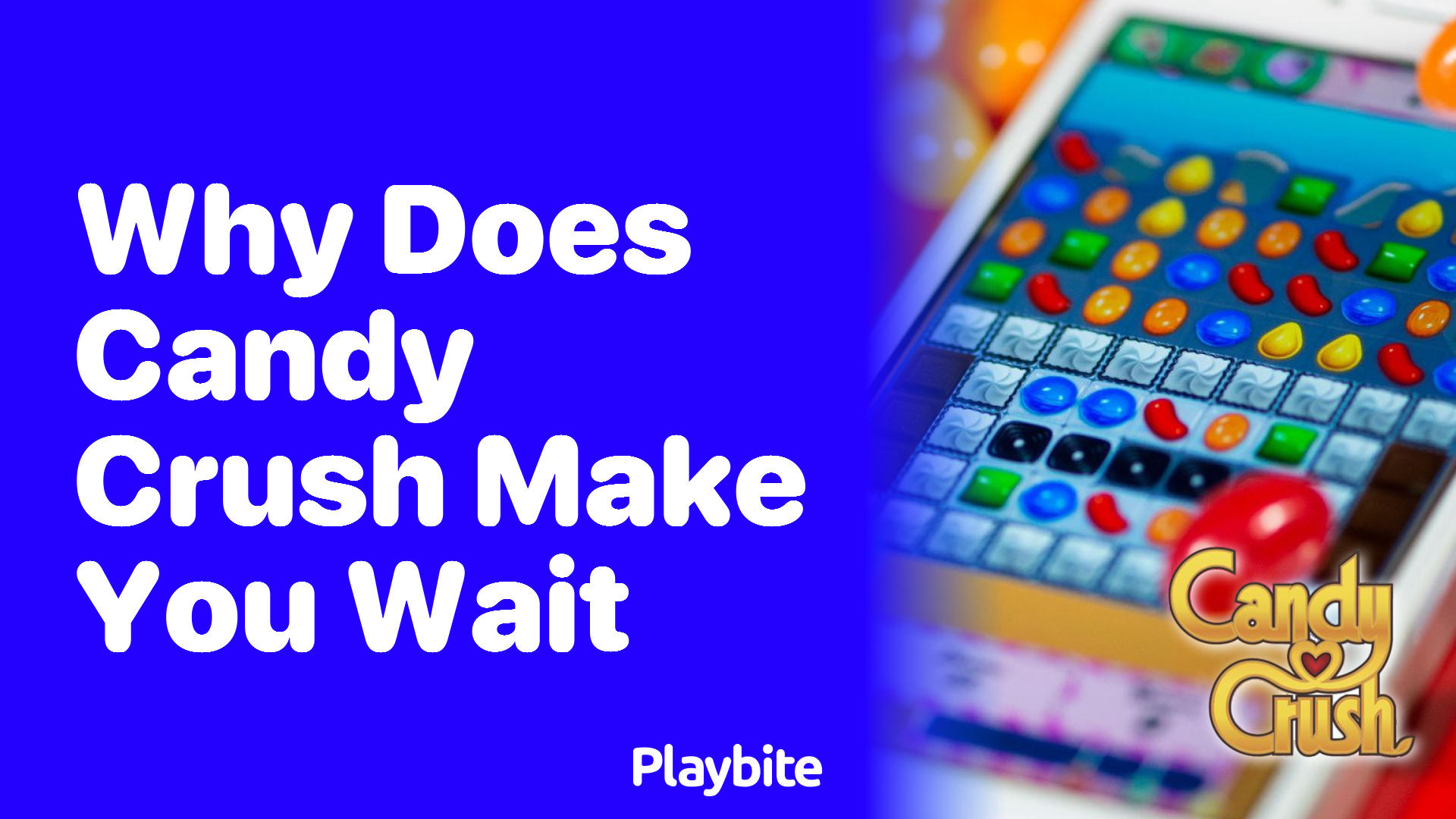 Why Does Candy Crush Make You Wait for Lives?