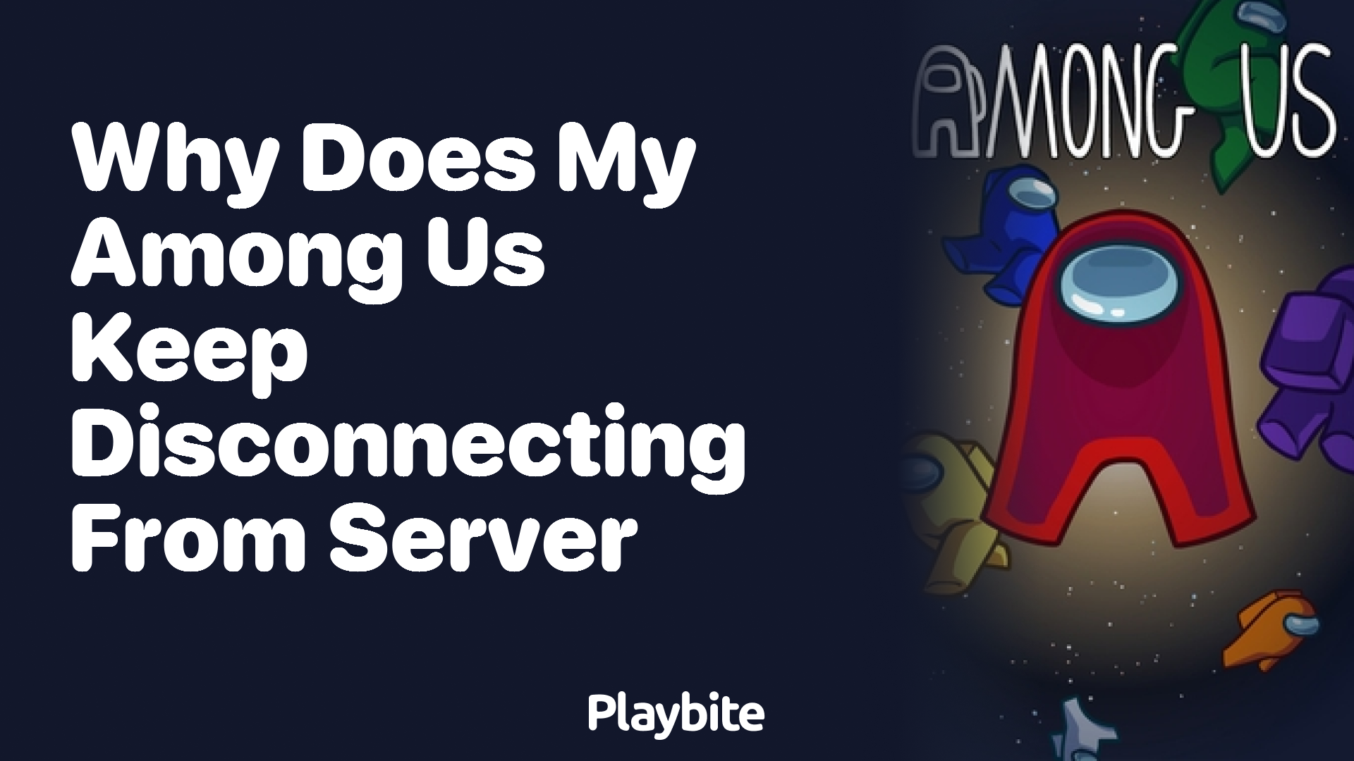 Why Does My Among Us Keep Disconnecting from the Server?