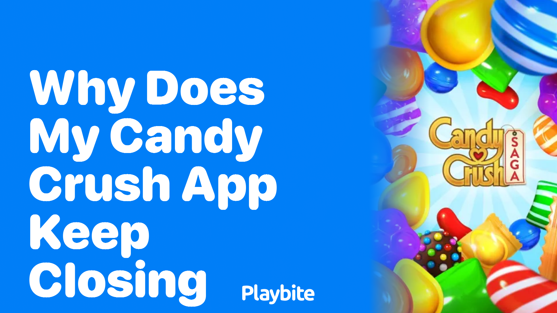 Why Does My Candy Crush App Keep Closing?