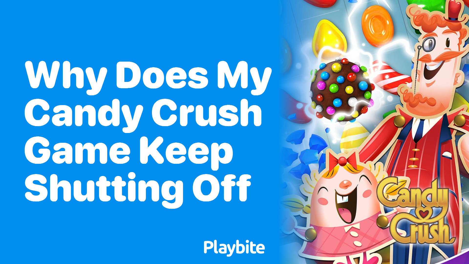 Why Does My Candy Crush Game Keep Shutting Off?