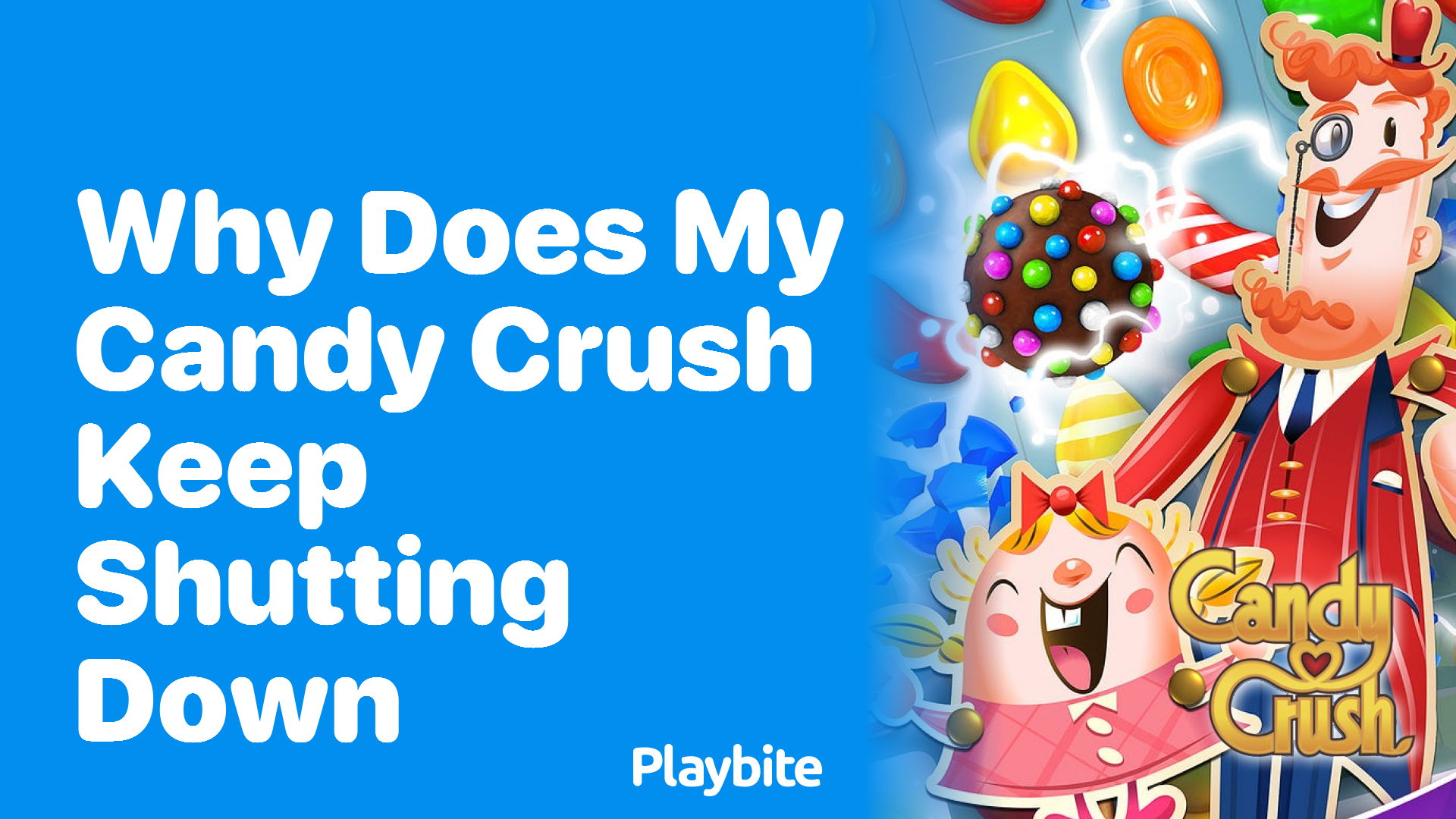 Why Does My Candy Crush Keep Shutting Down? Let&#8217;s Solve the Puzzle!