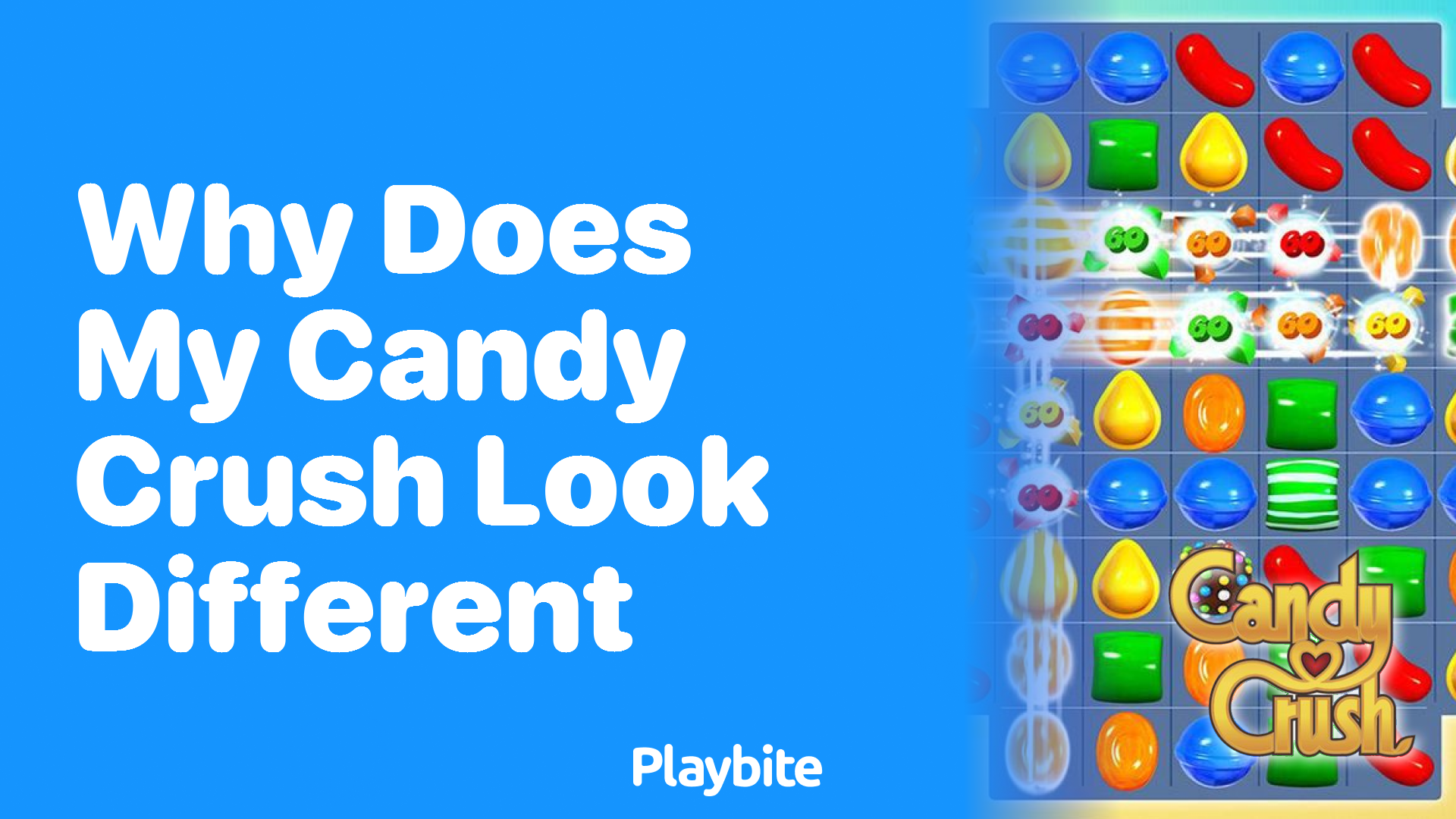 Why Does My Candy Crush Look Different?