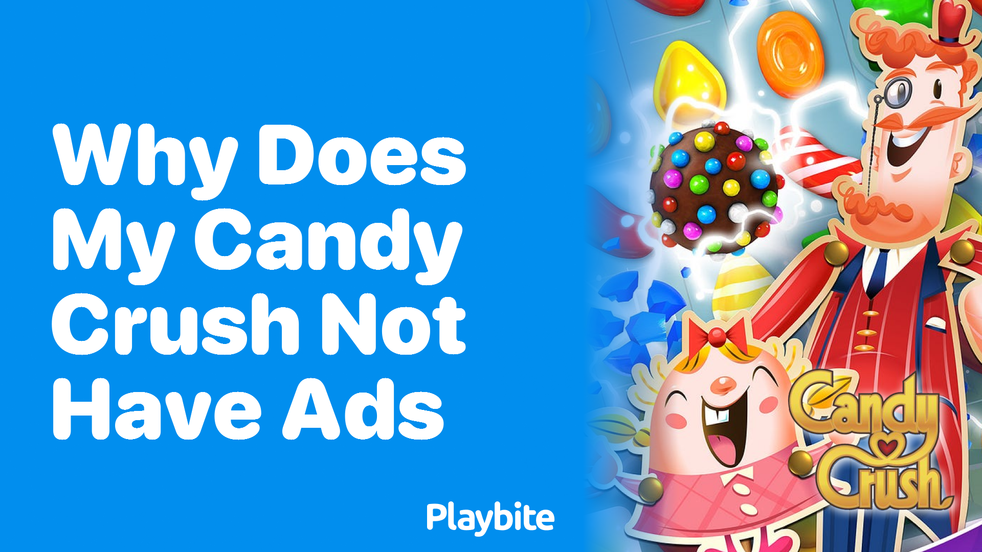 Why Does My Candy Crush Not Have Ads?