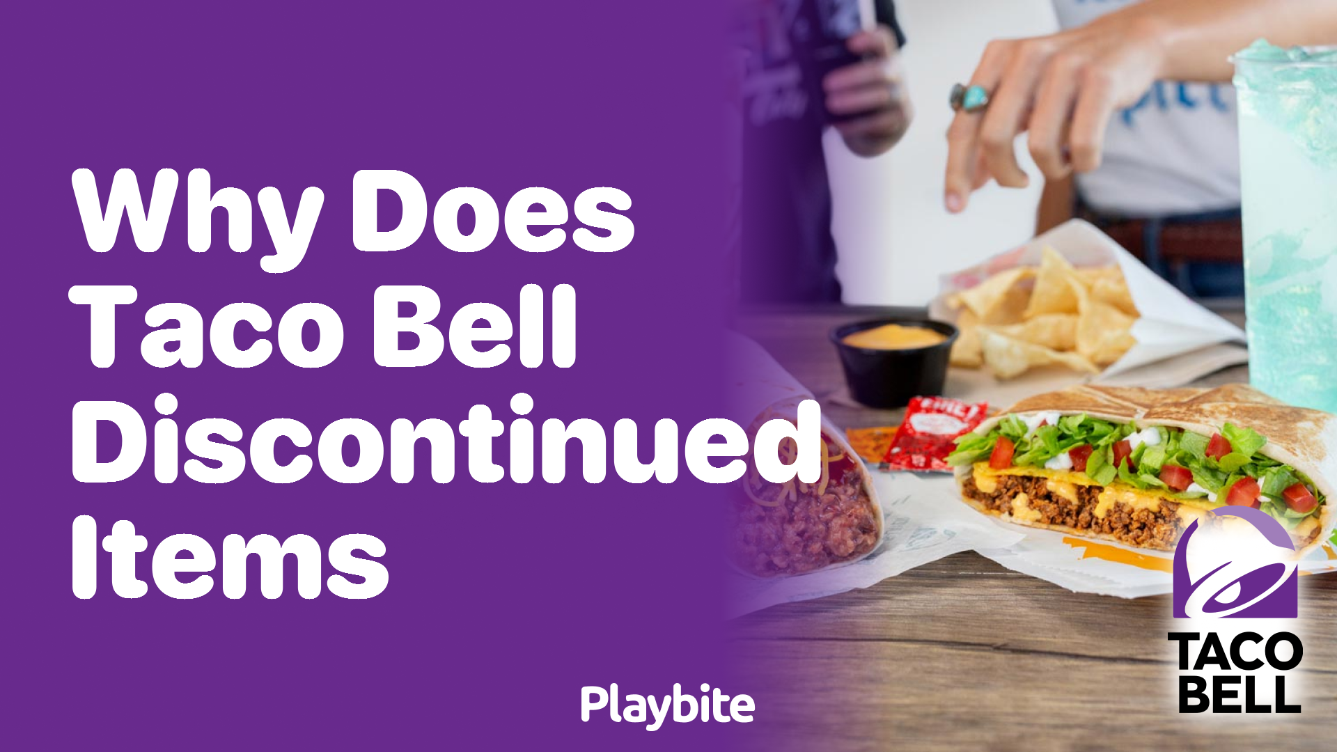 Why Does Taco Bell Discontinue Items? Unwrapping the Mystery