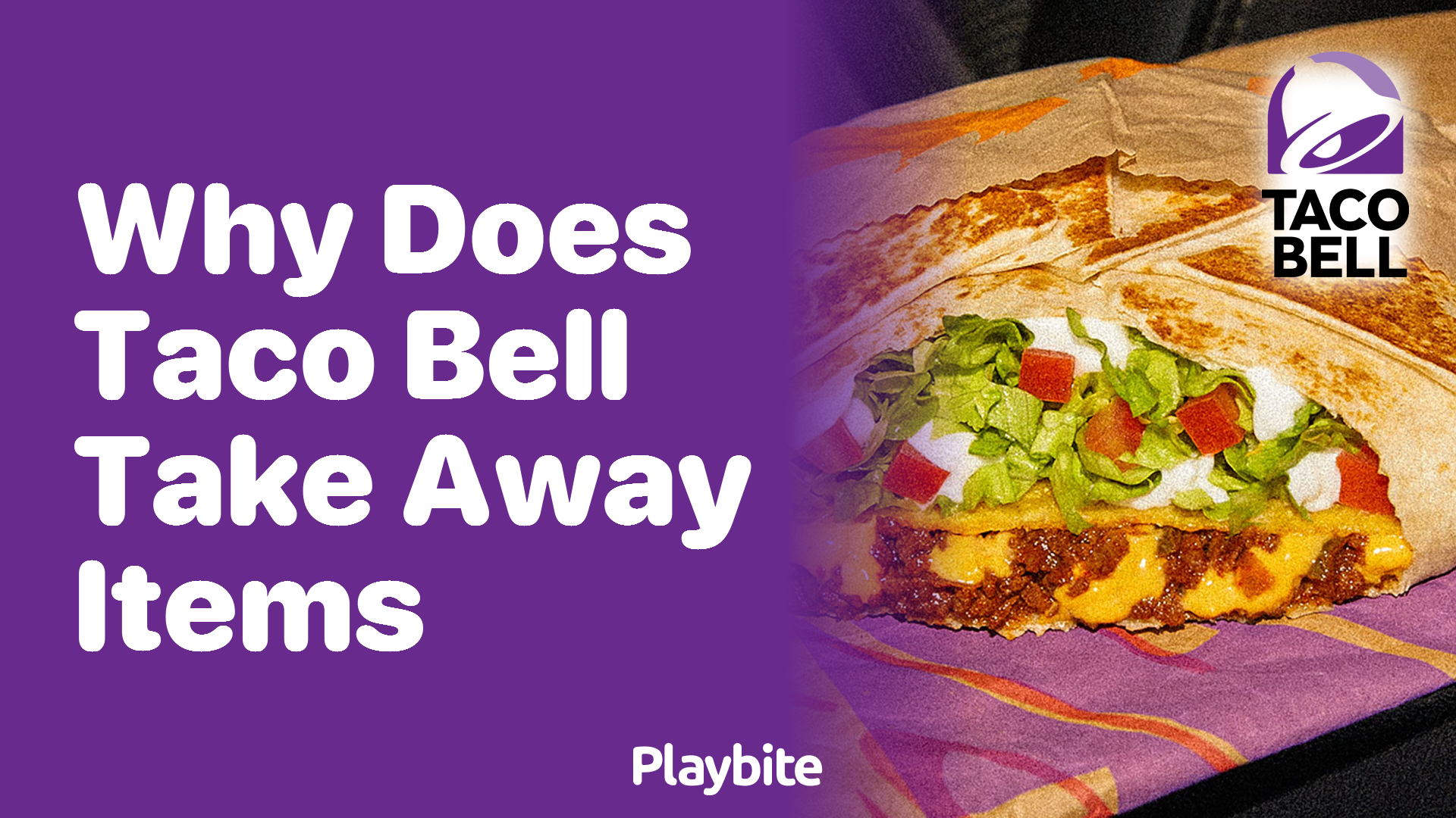 Why Does Taco Bell Take Away Items From Their Menu?