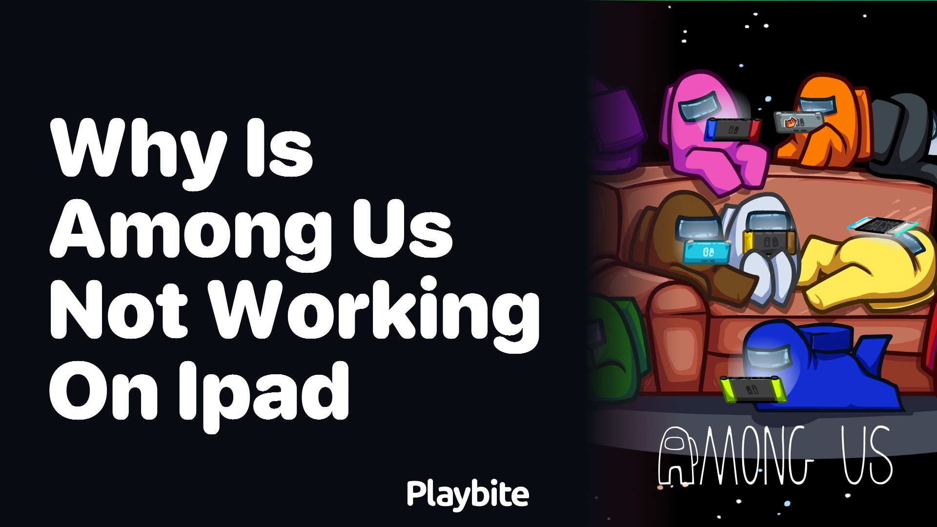 Why is Among Us Not Working on Your iPad?