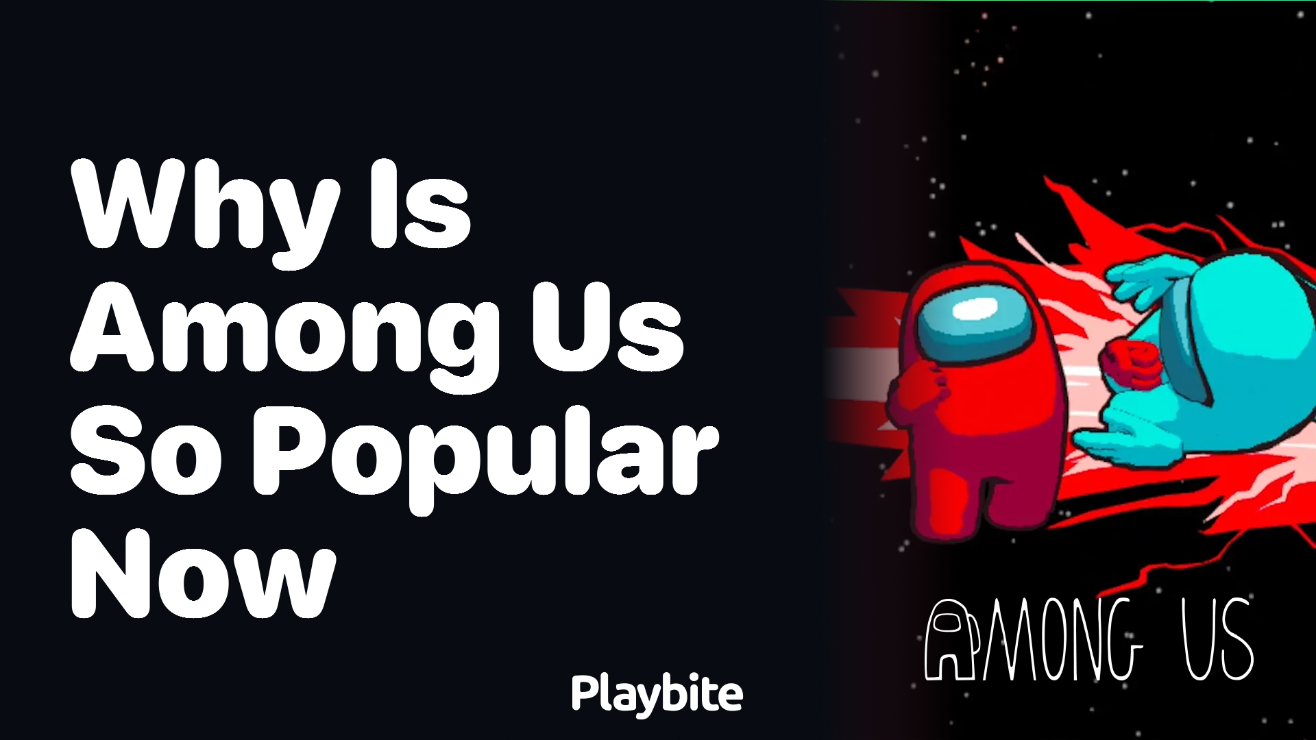 Why Is Among Us So Popular Now?