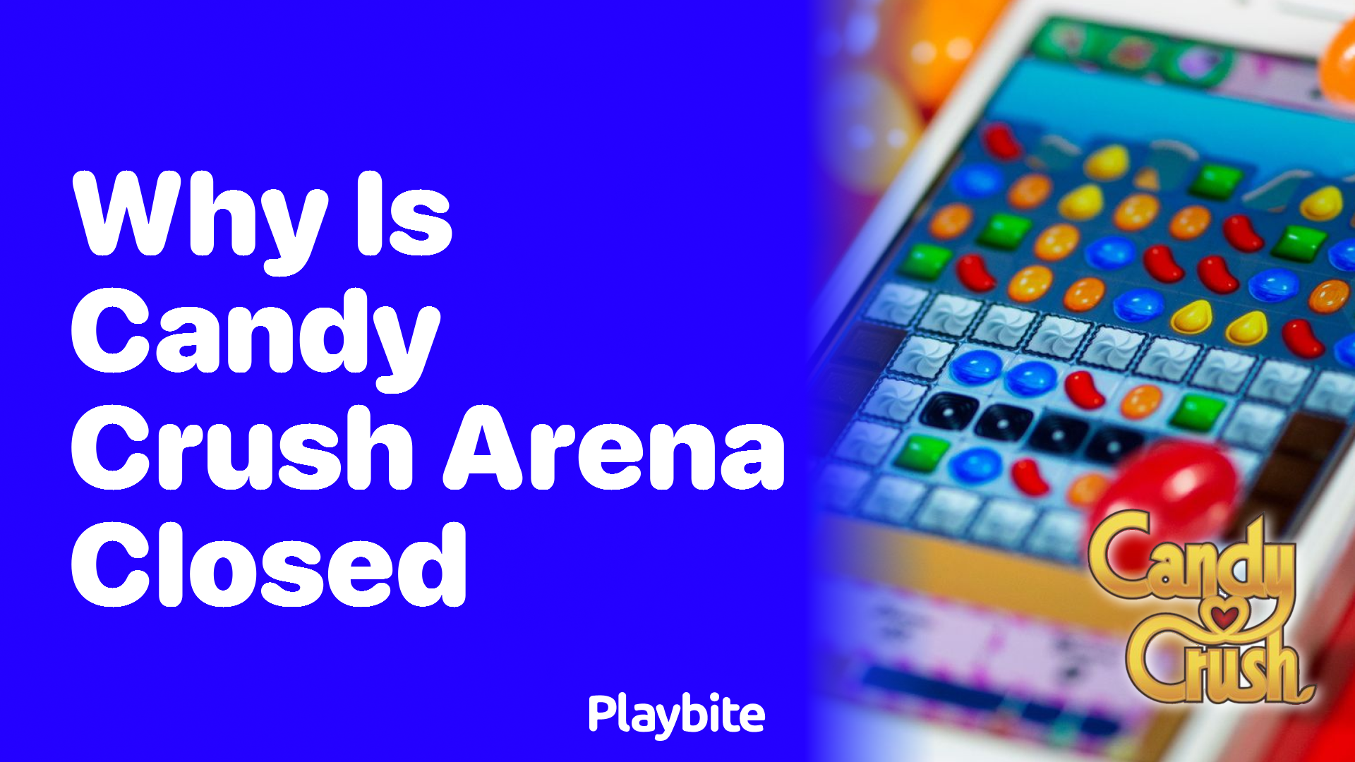 Why Is Candy Crush Arena Closed?