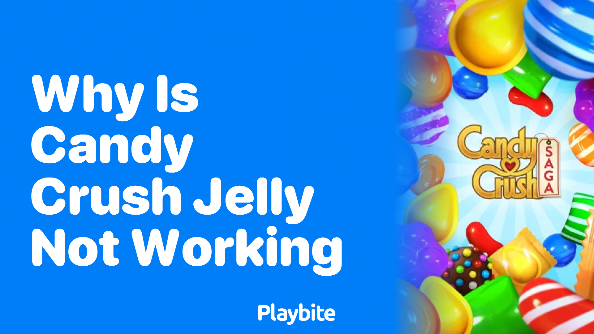 Why Is Candy Crush Jelly Not Working? Let&#8217;s Solve the Puzzle!