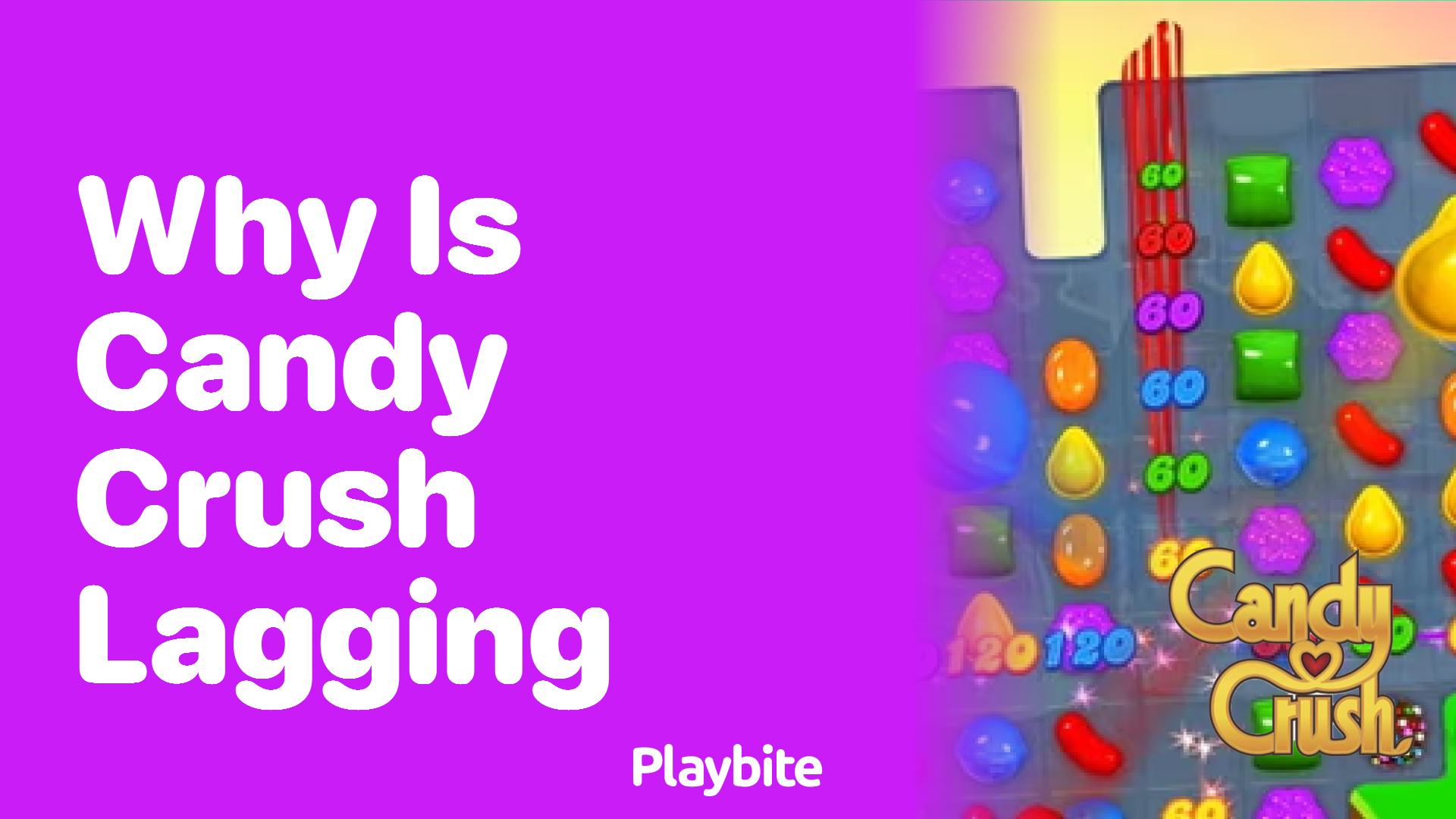 Why Is Candy Crush Lagging? Find Out and Get Solutions!