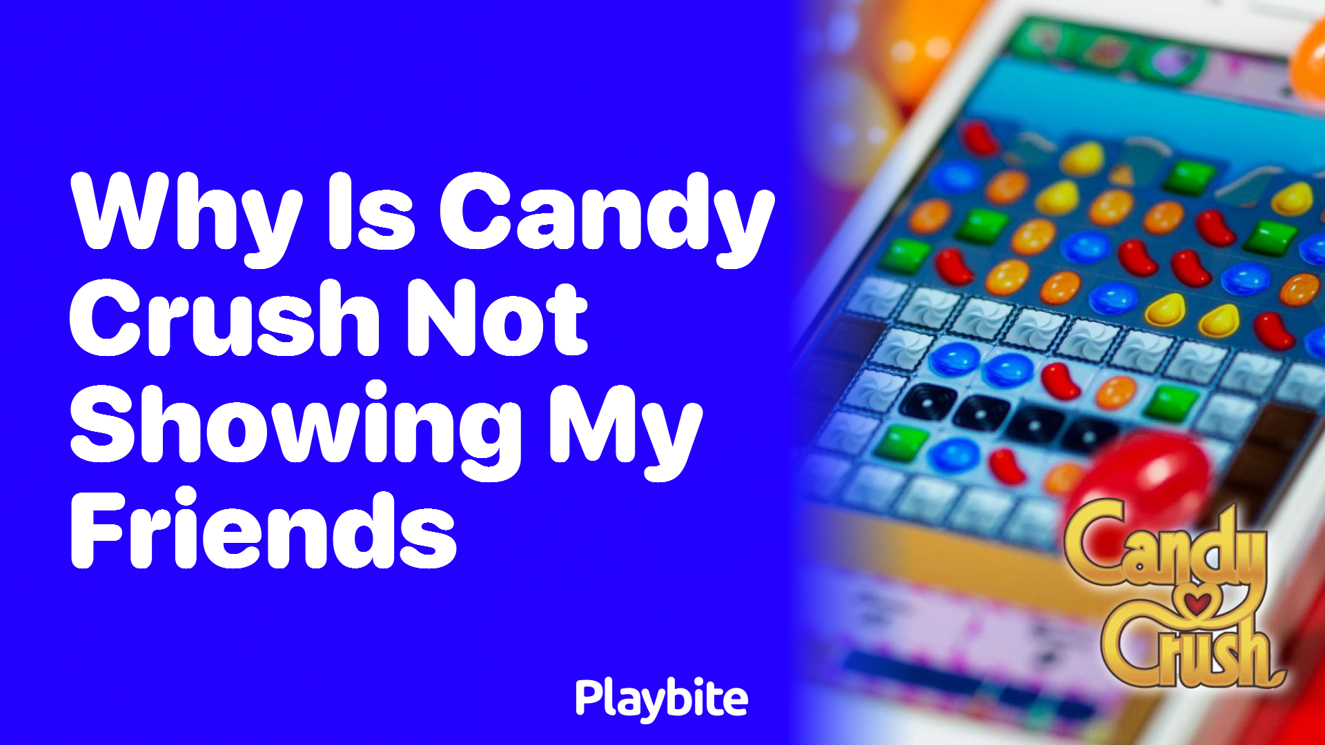 Why Isn&#8217;t Candy Crush Showing My Friends?