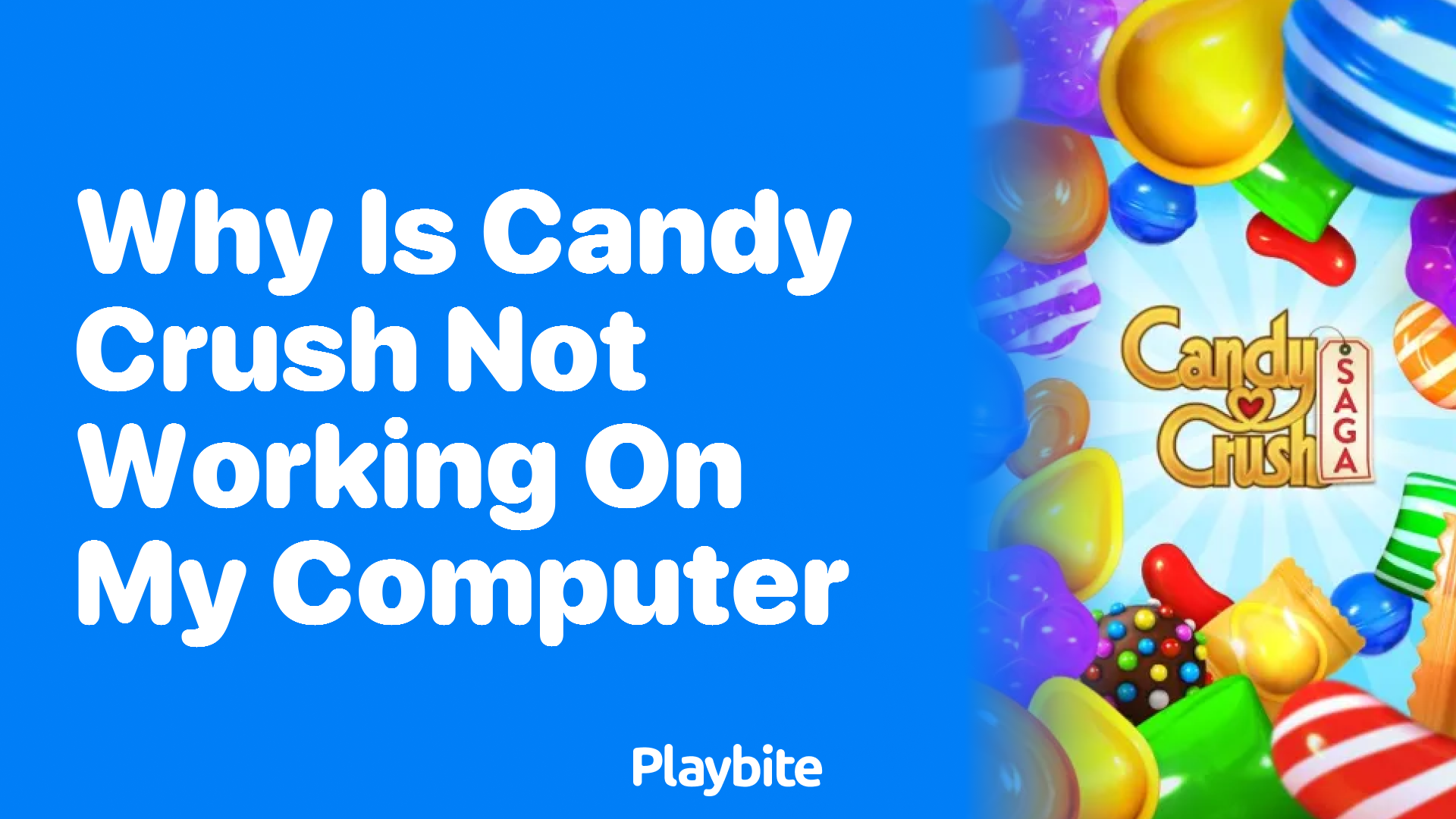 Why Isn&#8217;t Candy Crush Working on My Computer?