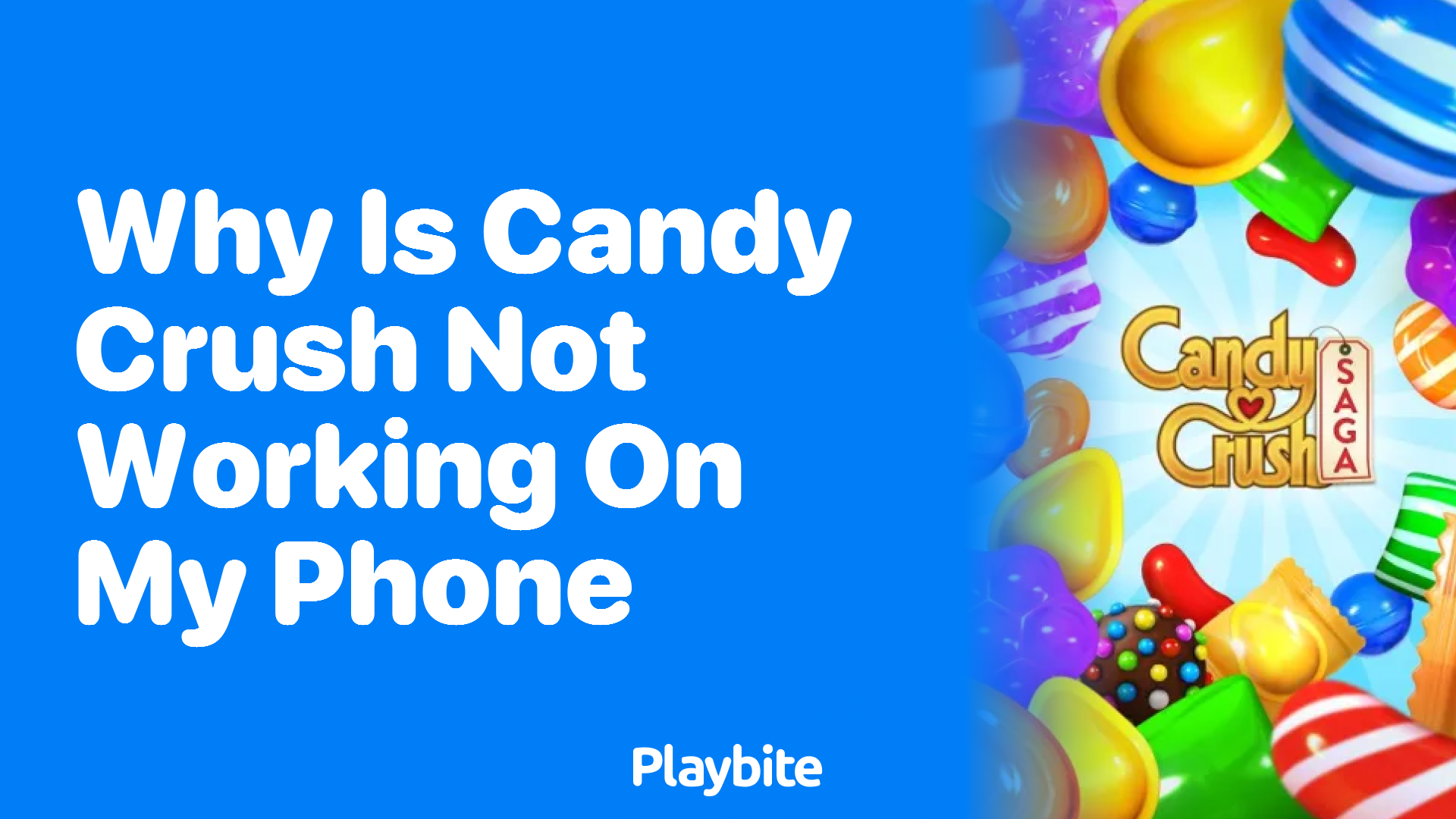 Why Isn&#8217;t Candy Crush Working on My Phone? Let&#8217;s Find Out!