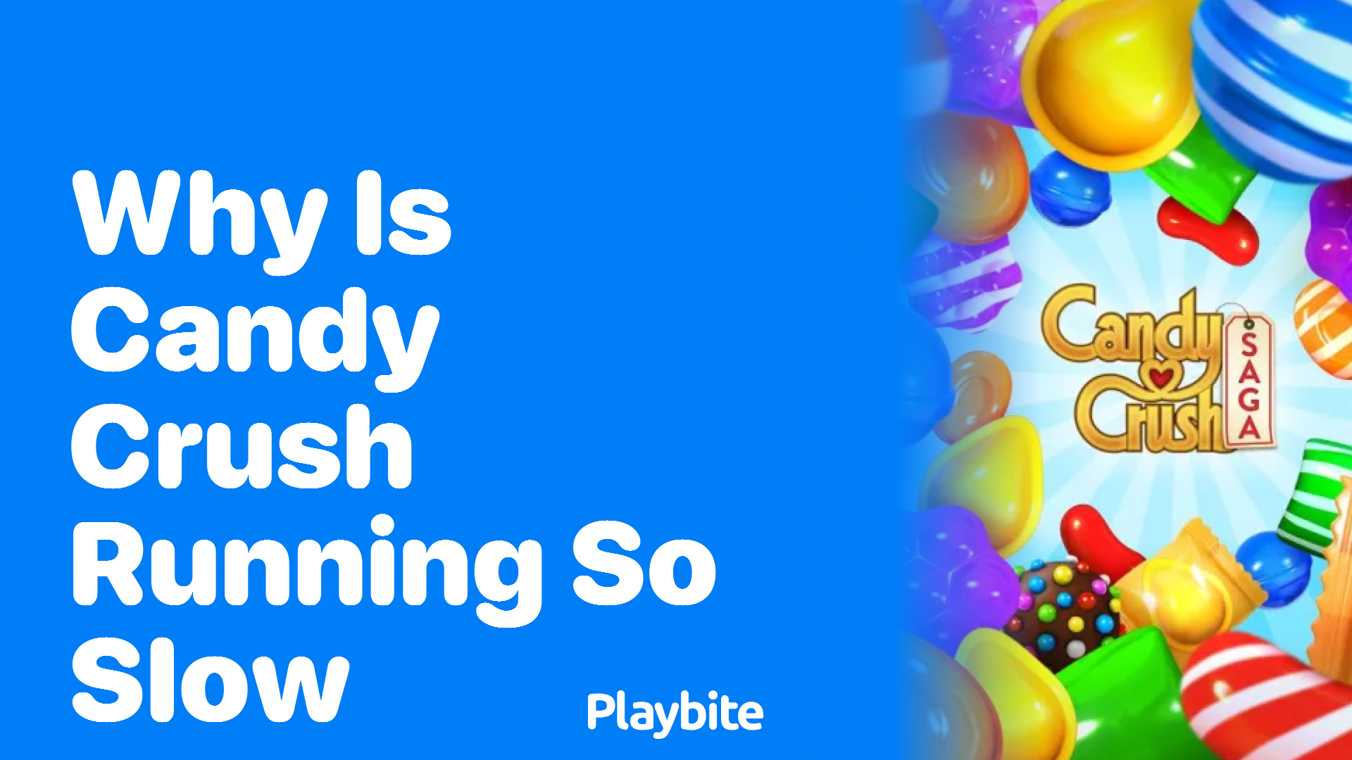 Why Is Candy Crush Running So Slow? A Quick Dive Into Solutions - Playbite