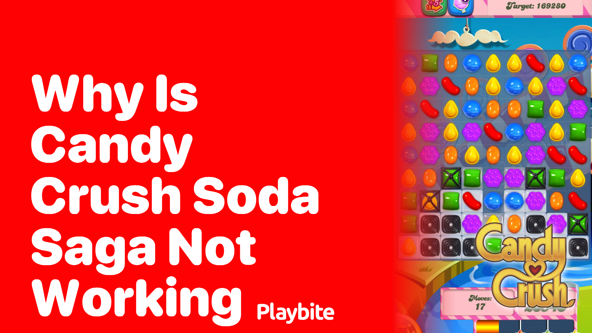 Why is Candy Crush Soda Saga Not Working? Let&#8217;s Crack the Puzzle!