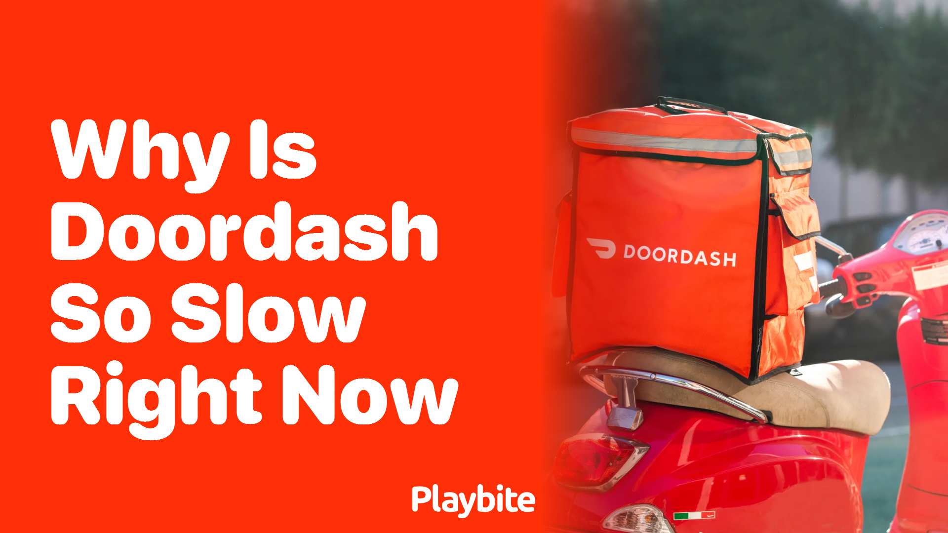 Why is DoorDash So Slow Right Now? Let&rsquo;s Find Out! - Playbite