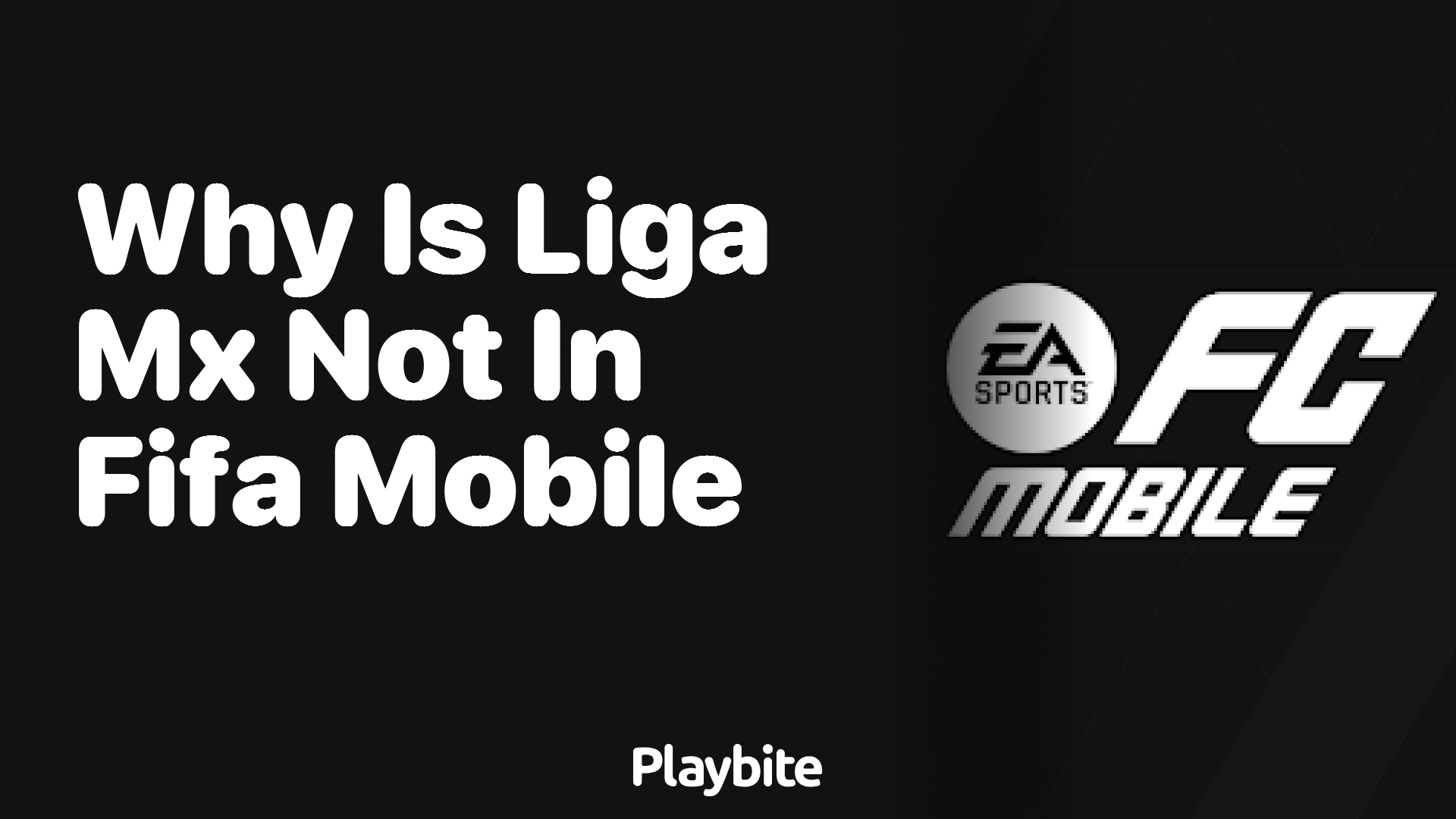 Why Is Liga MX Not in EA Sports FC Mobile?