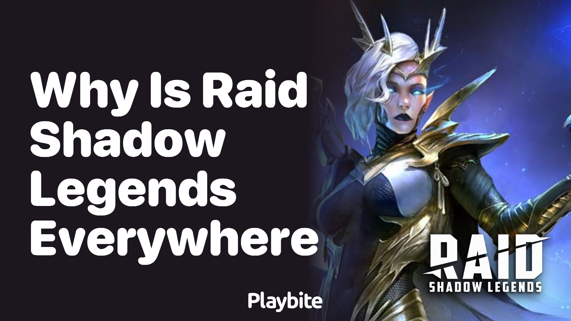 Why is Raid Shadow Legends Everywhere?