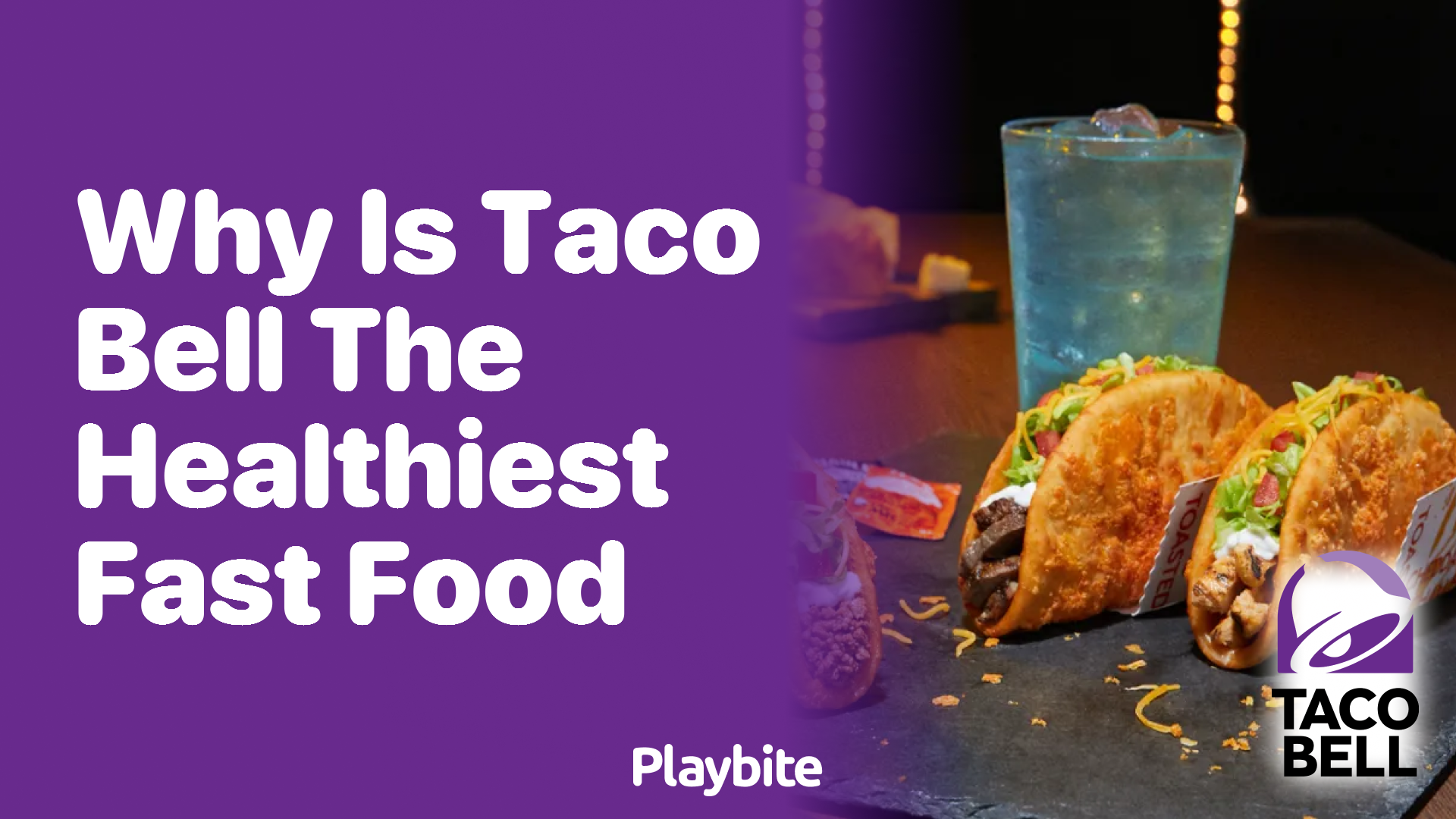 Why is Taco Bell Considered the Healthiest Fast Food?