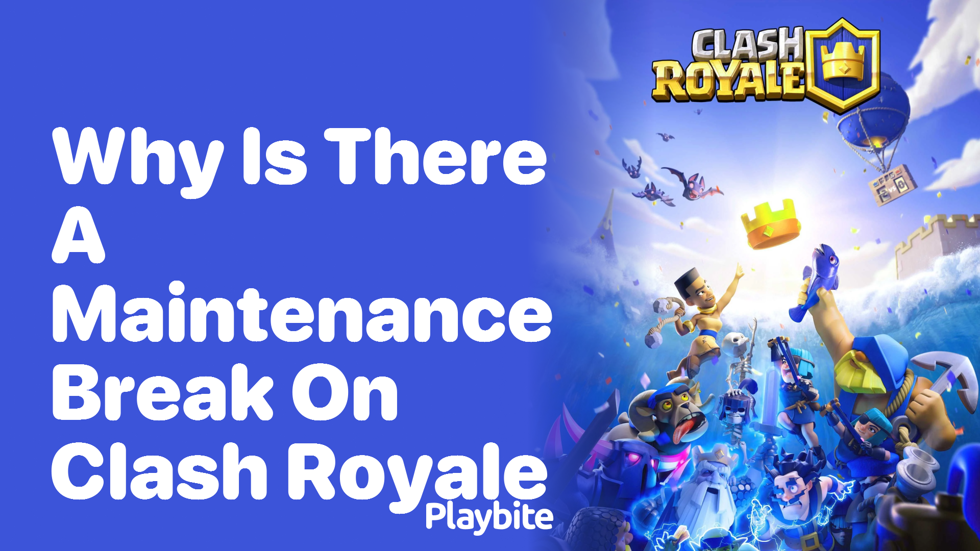 Why Is There a Maintenance Break on Clash Royale?