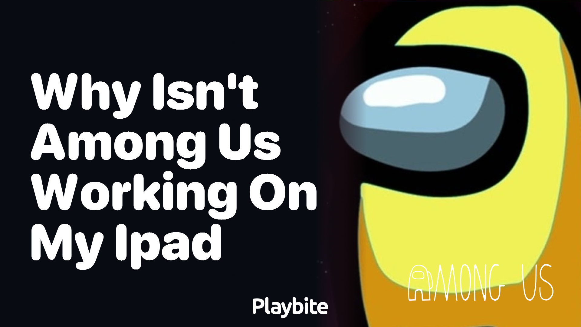 Why Isn&#8217;t Among Us Working on My iPad?