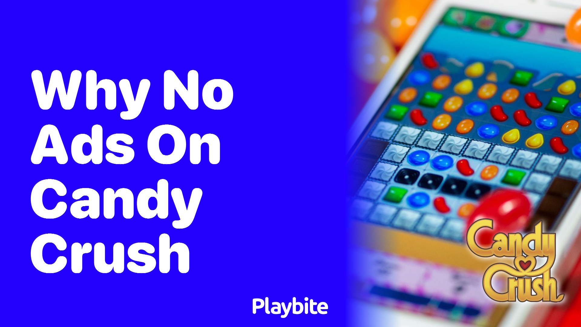 Why Are There No Ads on Candy Crush?