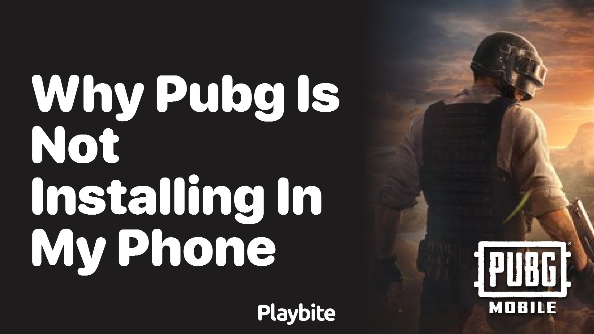 Why isn&#8217;t PUBG Mobile Installing on My Phone?