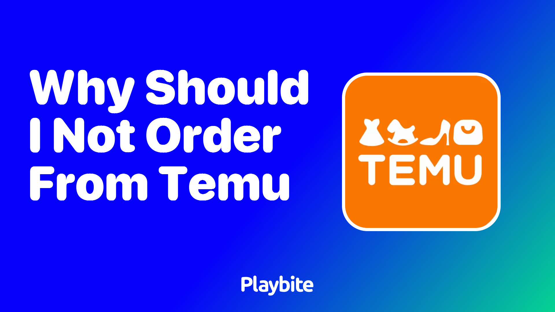 Why should I not order from Temu?