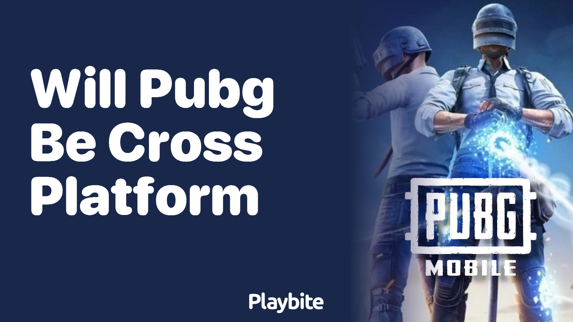 Will PUBG Mobile Be Cross-Platform? Find Out Here!