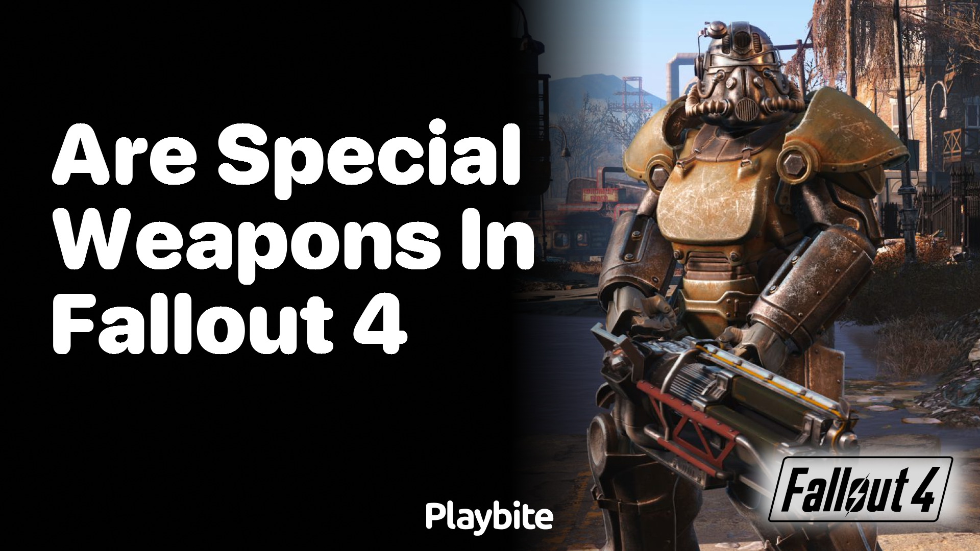 Are there special weapons in Fallout 4?