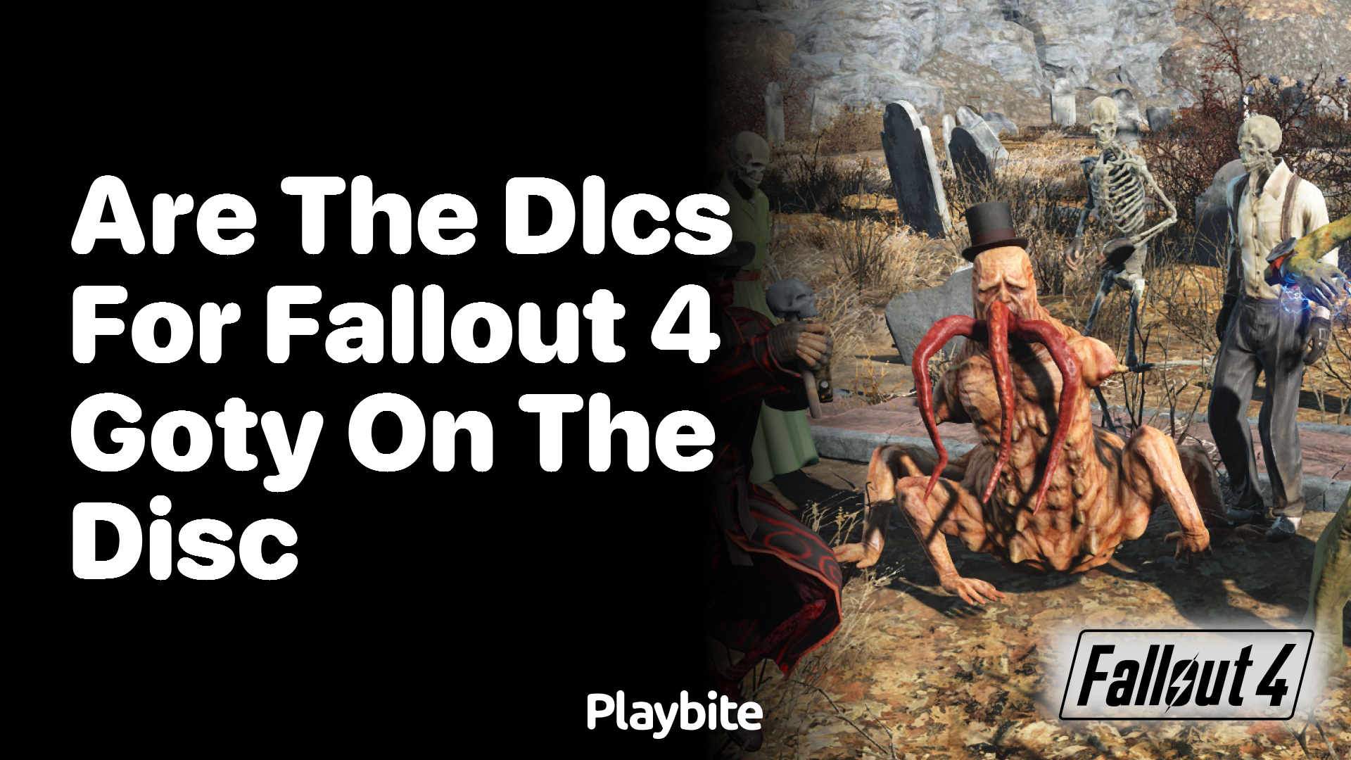 Are the DLCs for Fallout 4 GOTY on the disc?