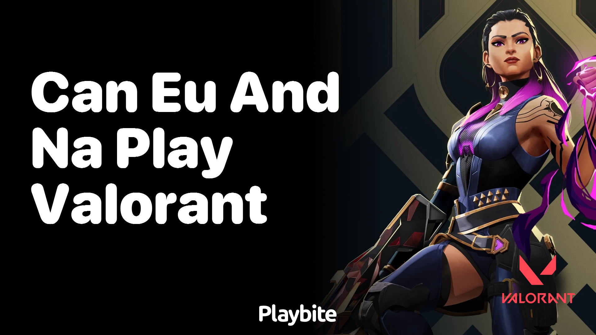 Can EU and NA play Valorant together?