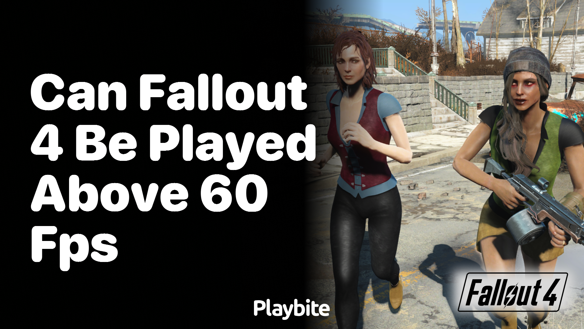 Can Fallout 4 be played above 60 fps?