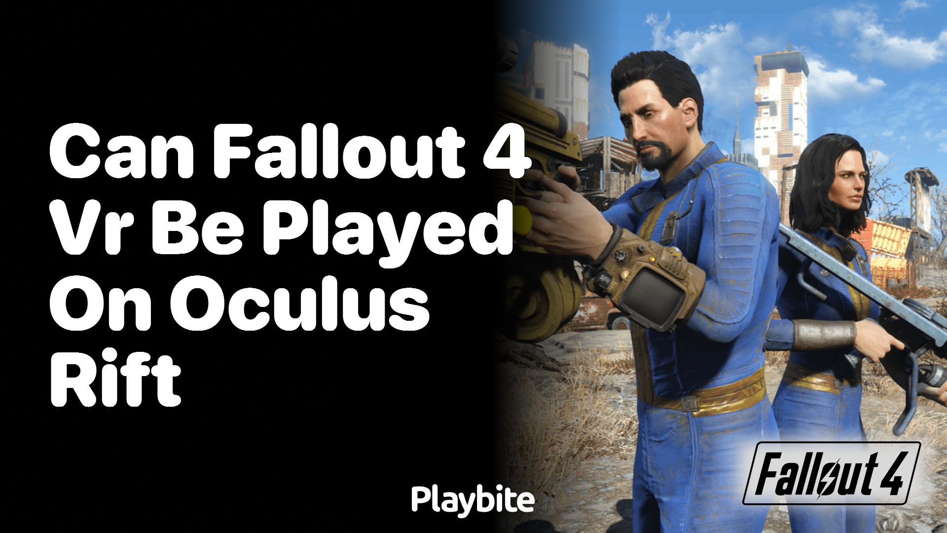 Can Fallout 4 VR be played on Oculus Rift?