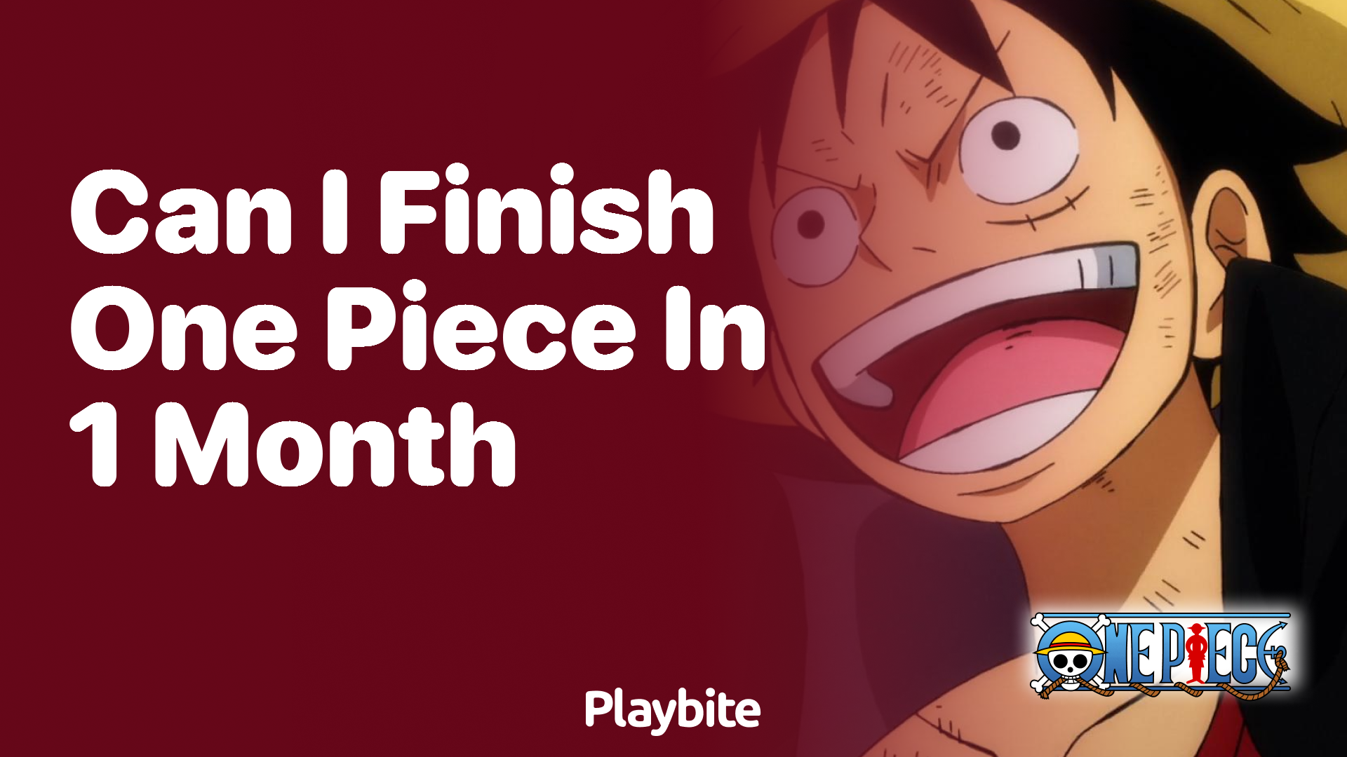 Can I Finish One Piece in 1 Month?