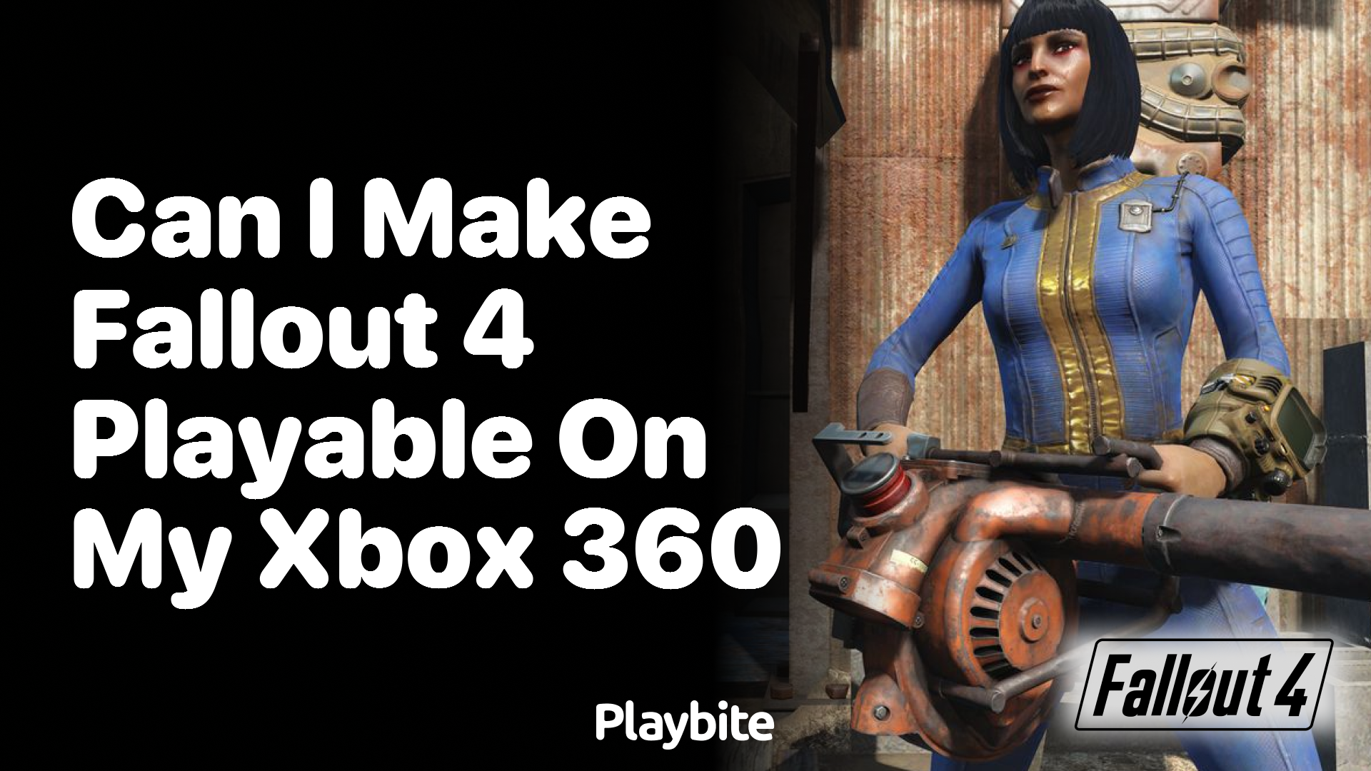 Can I make Fallout 4 playable on my Xbox 360?