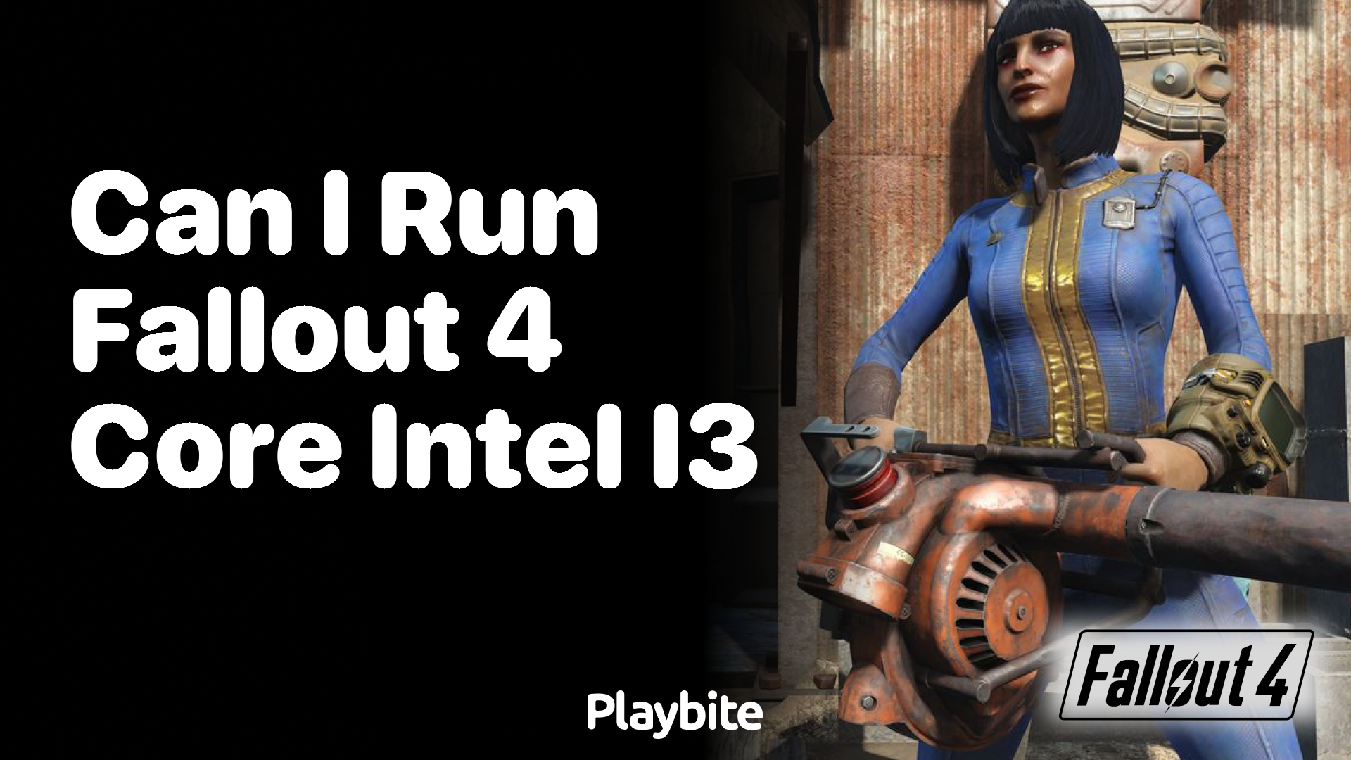 Can I run Fallout 4 with a Core Intel i3 processor?