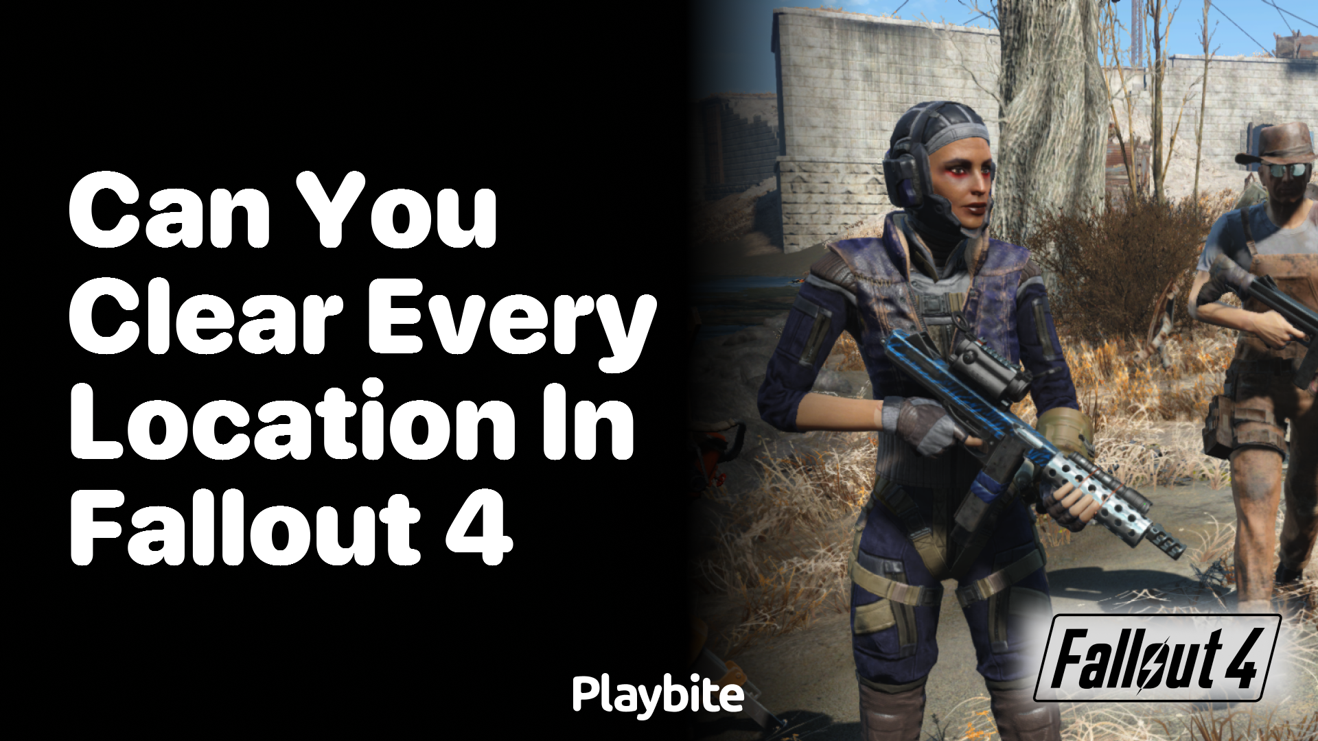 Can you clear every location in Fallout 4?