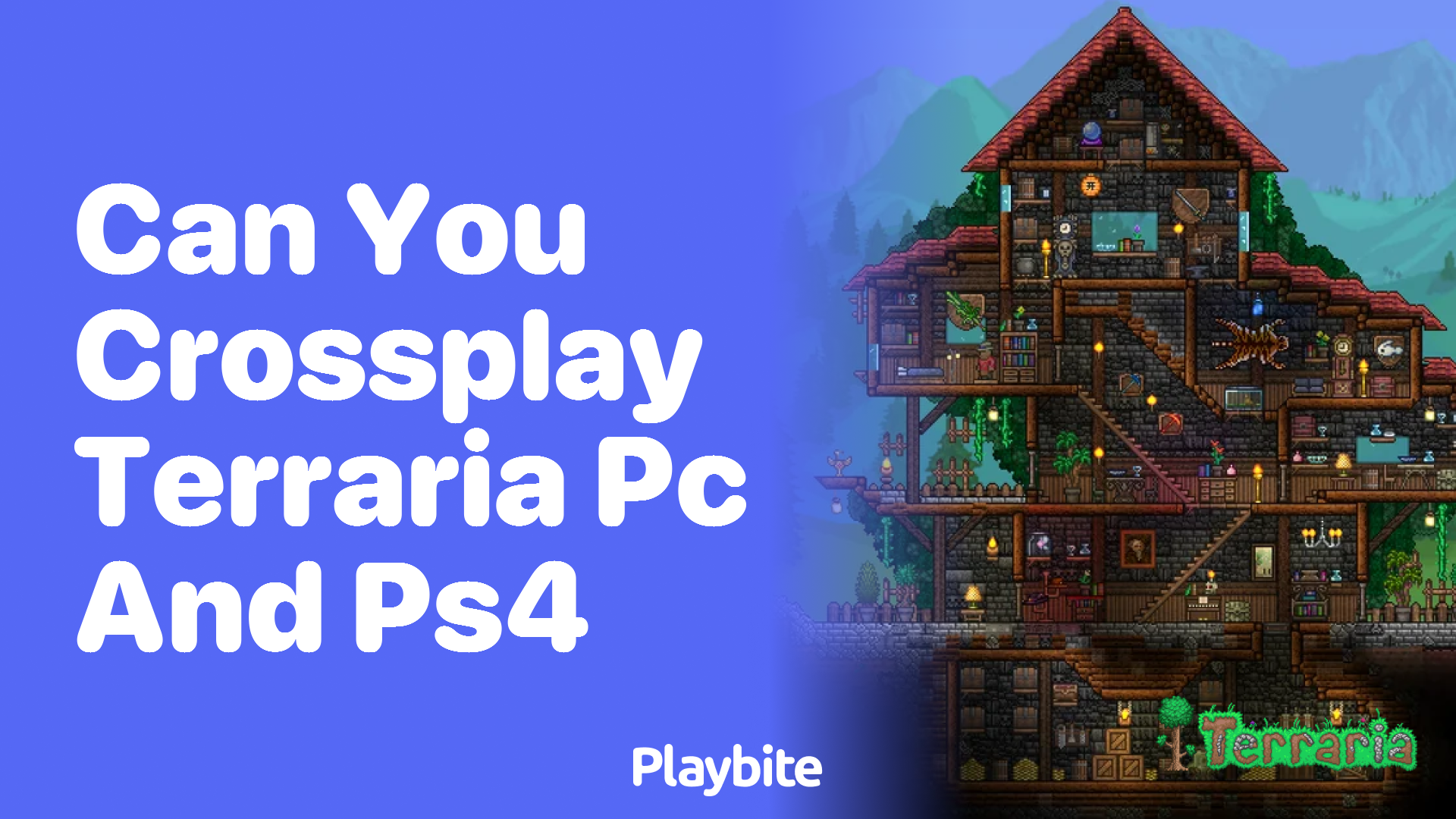 Can you crossplay Terraria on PC and PS4?