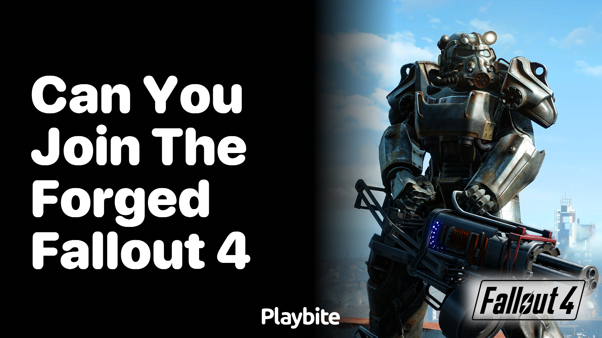 Can you join the Forged in Fallout 4?