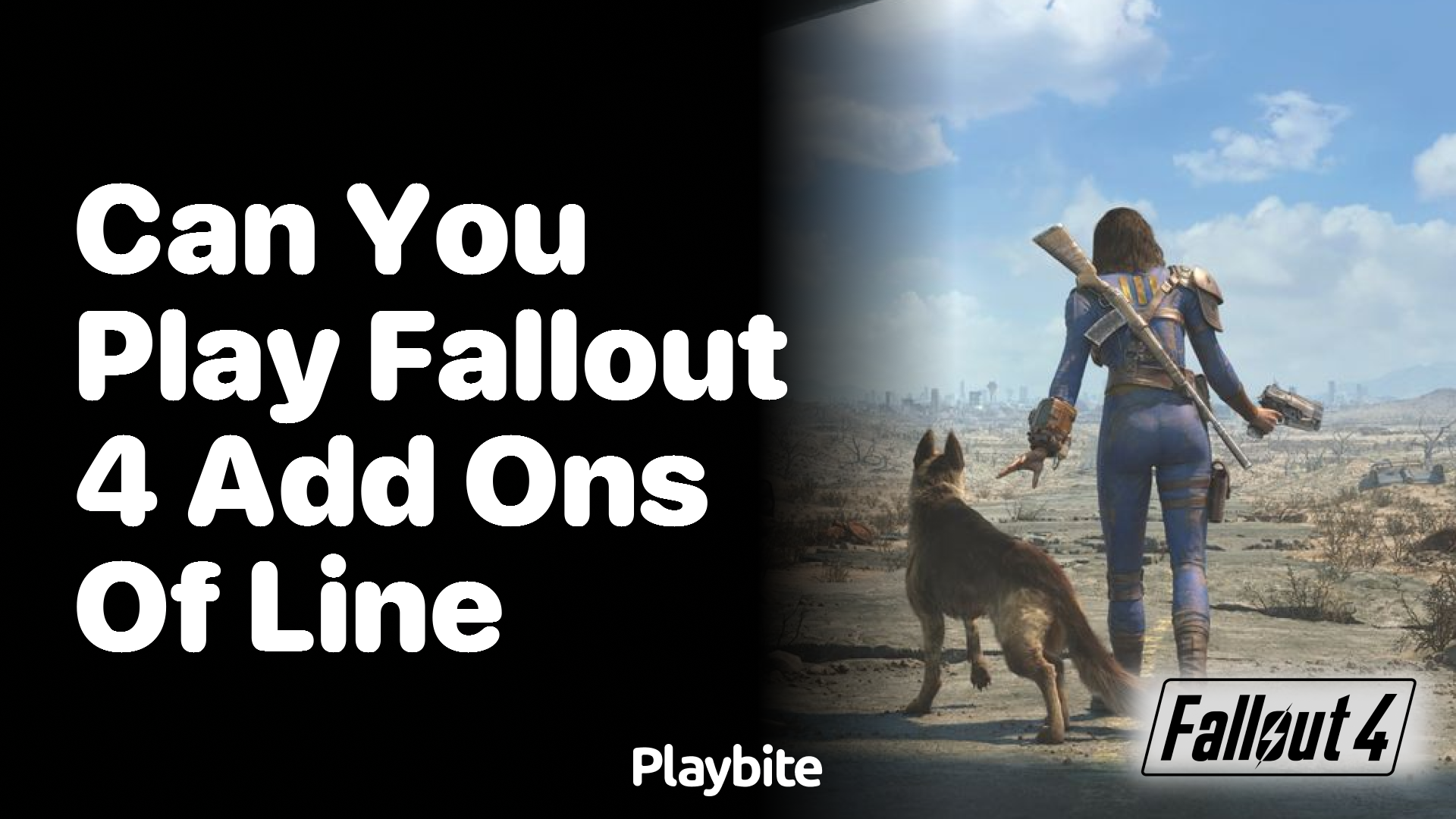 Can you play Fallout 4 add-ons offline?