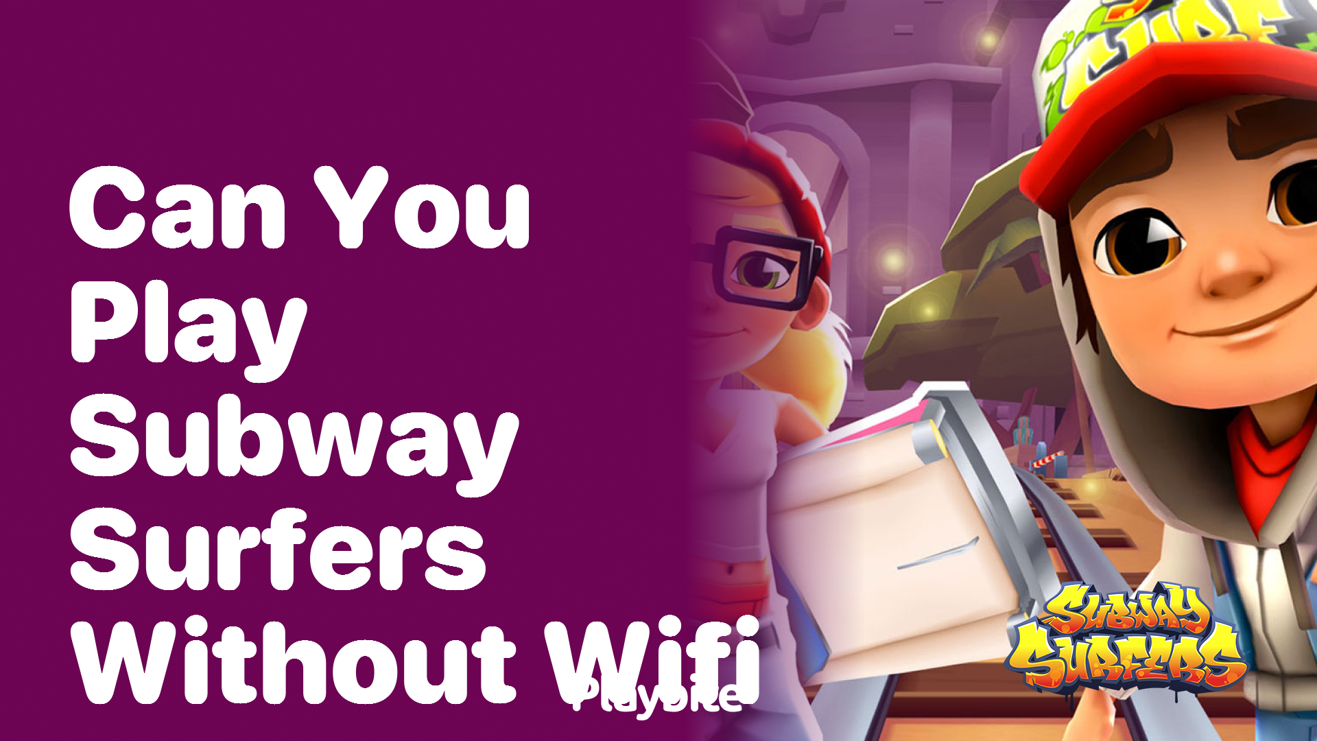 Can you play Subway Surfers without WiFi?