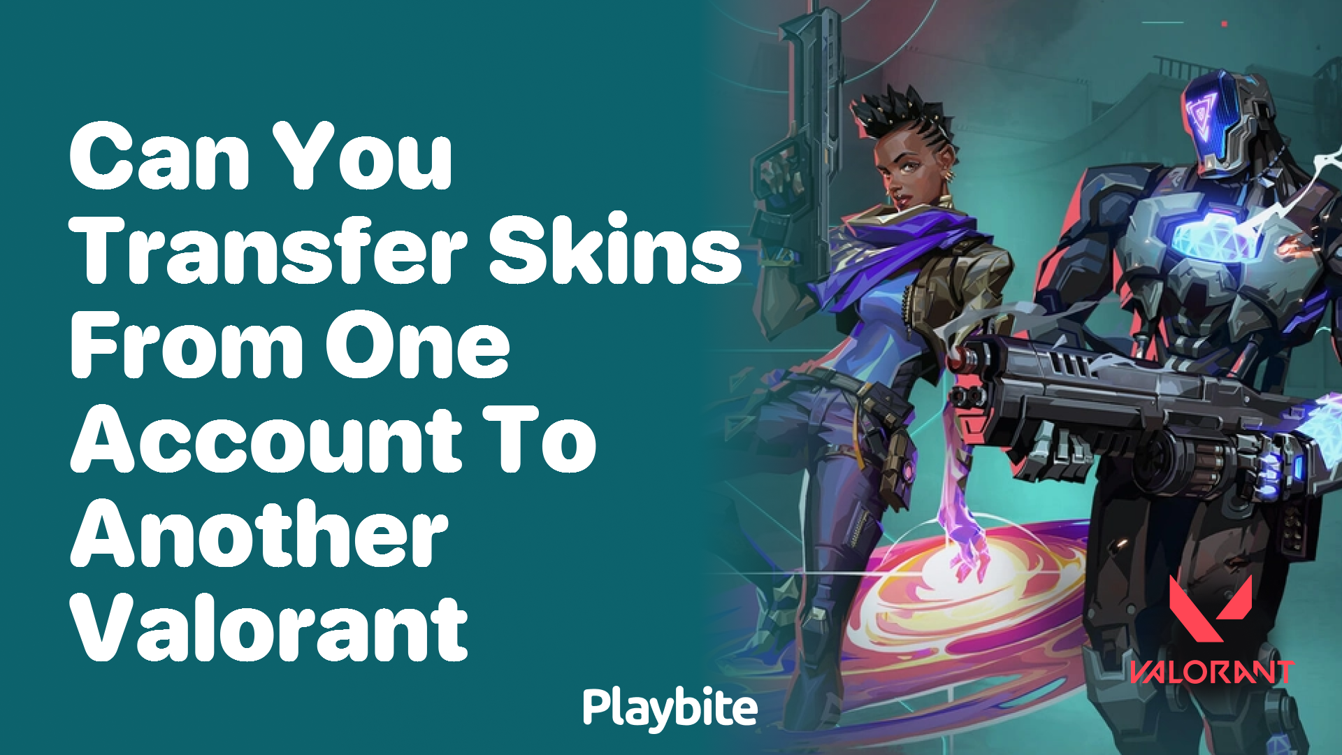 Can you transfer skins from one account to another in Valorant?