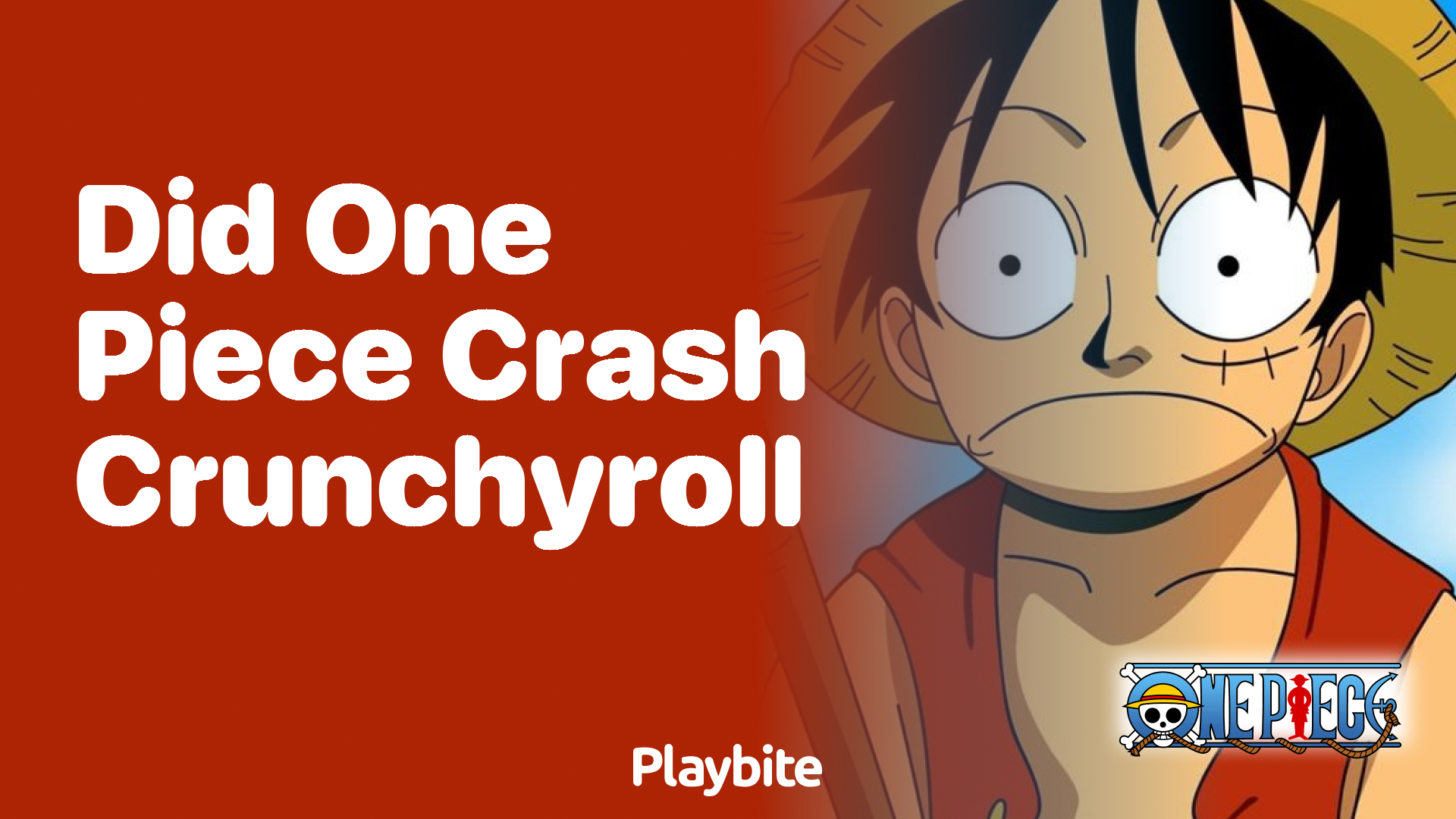 Did One Piece Crash Crunchyroll?