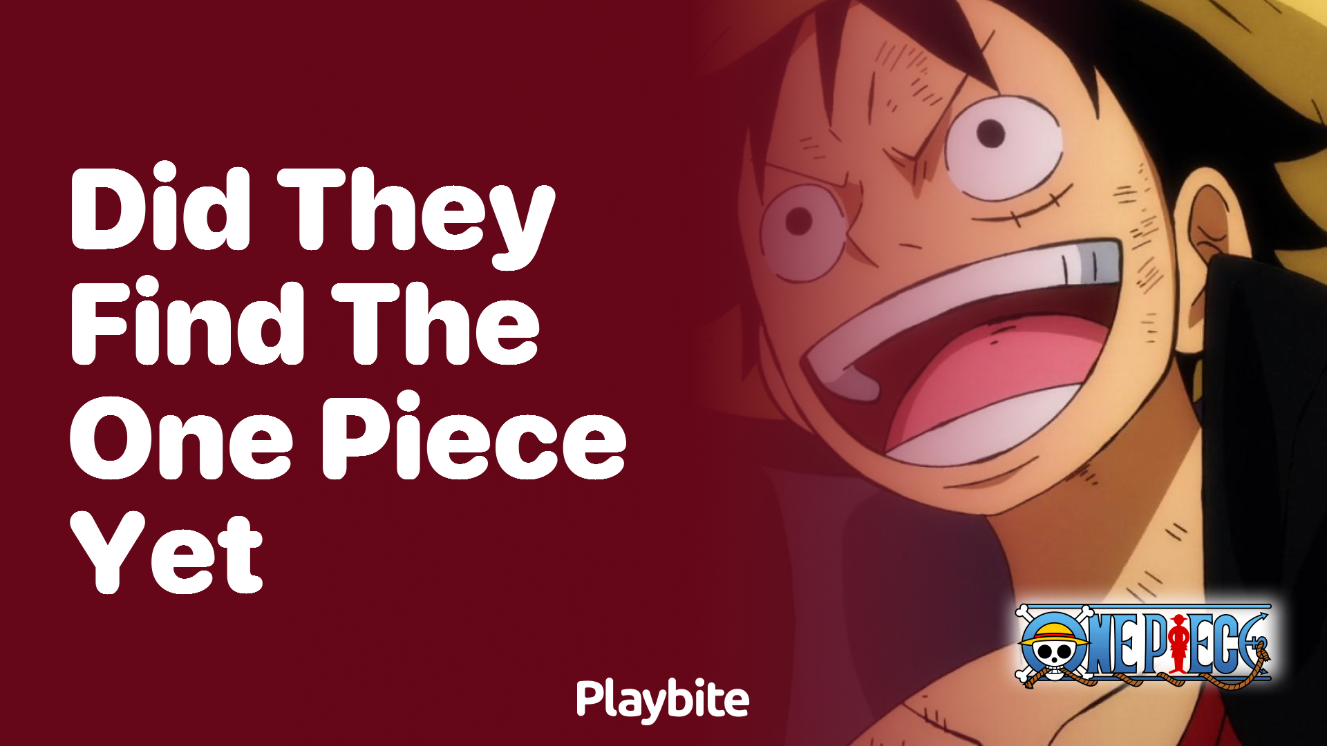 Did They Find the One Piece Yet? Unveiling the Answer!